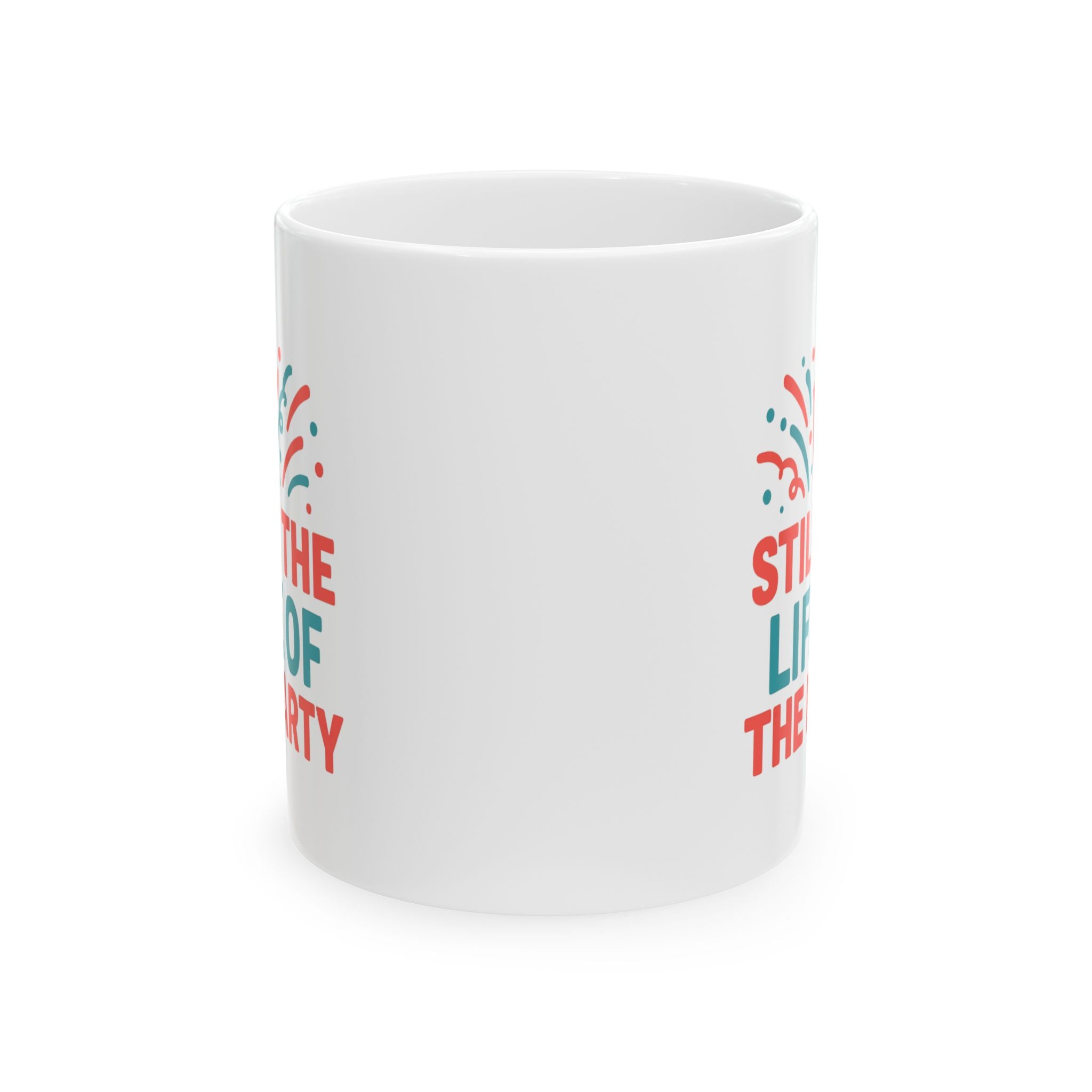 Sober Curious Still The Life Of The Party Coffee Mug | Unique Gift | Ceramic Mug