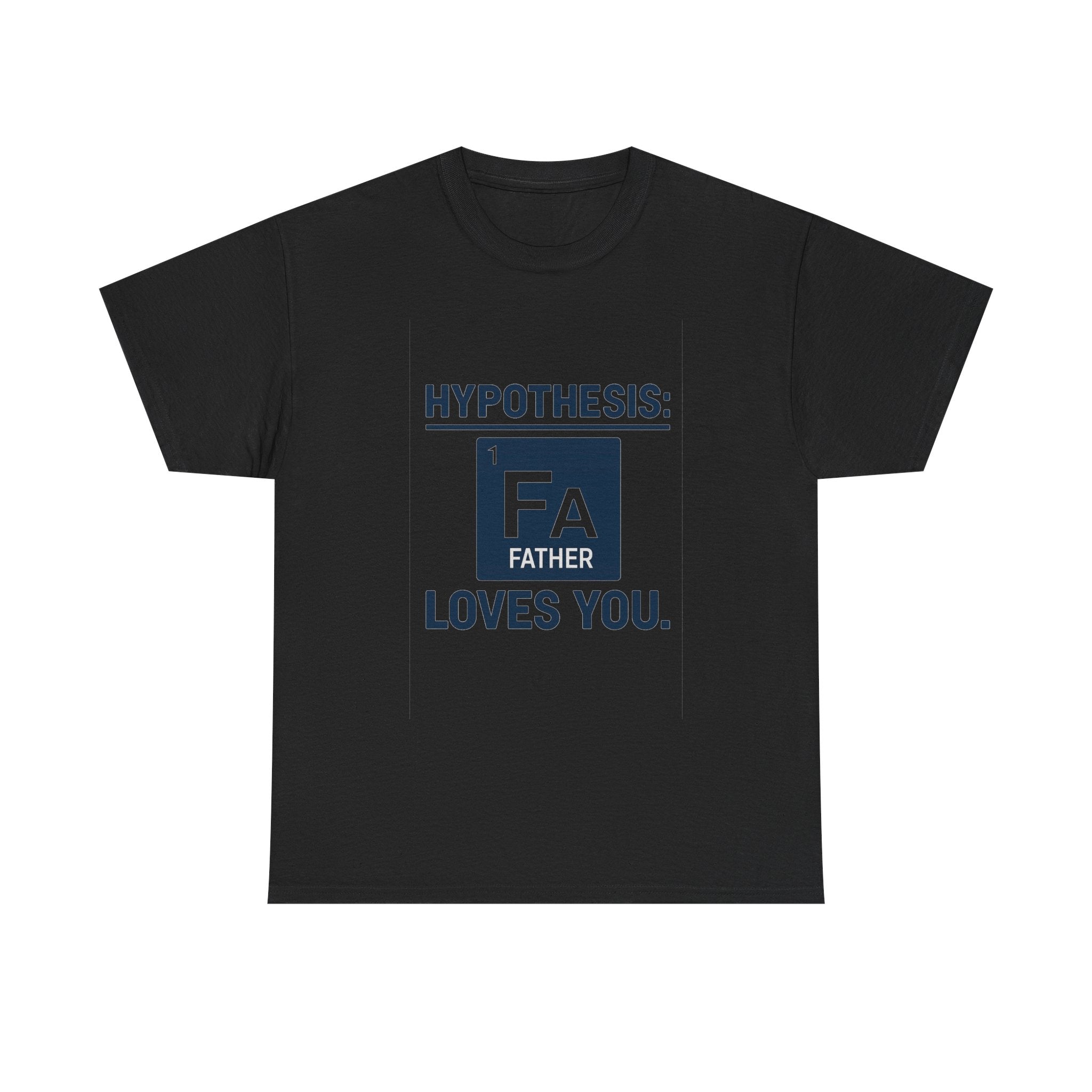 Science Dad Hypothesis Father Loves You T-Shirt | Gift for Dad | Graphic Tee