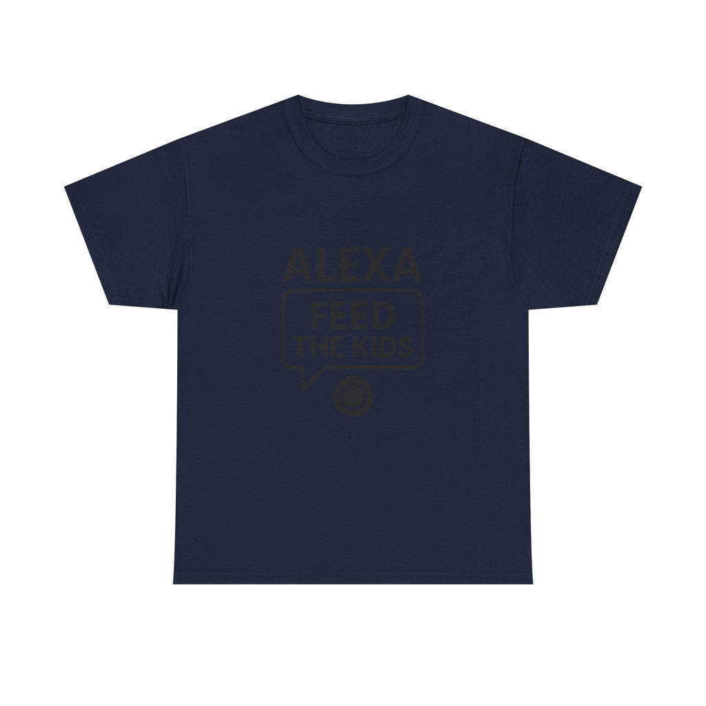 Alexa Feed The Kids Mom T-Shirt | Gift for Mom | Graphic Tee