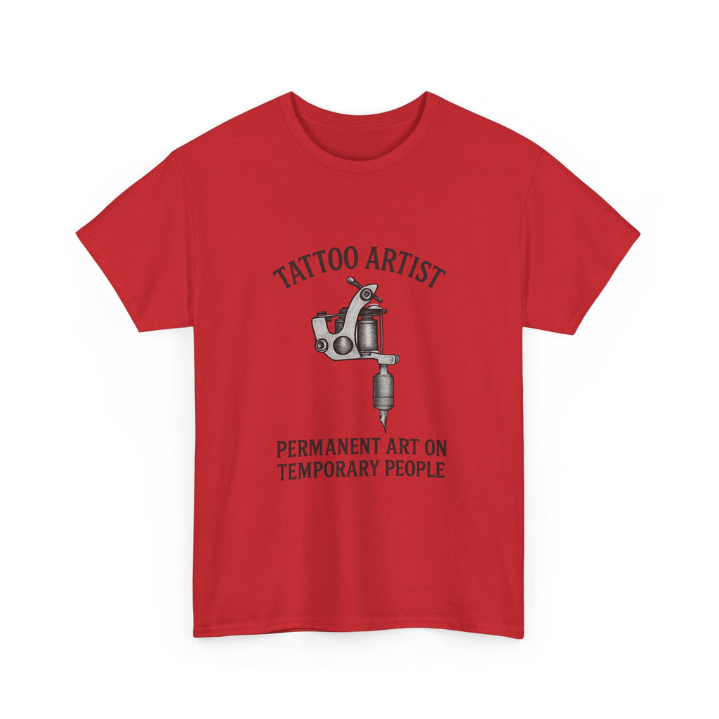 Tattoo Artist Permanent Art On Temporary People T-Shirt | Unique Gift | Graphic Tee
