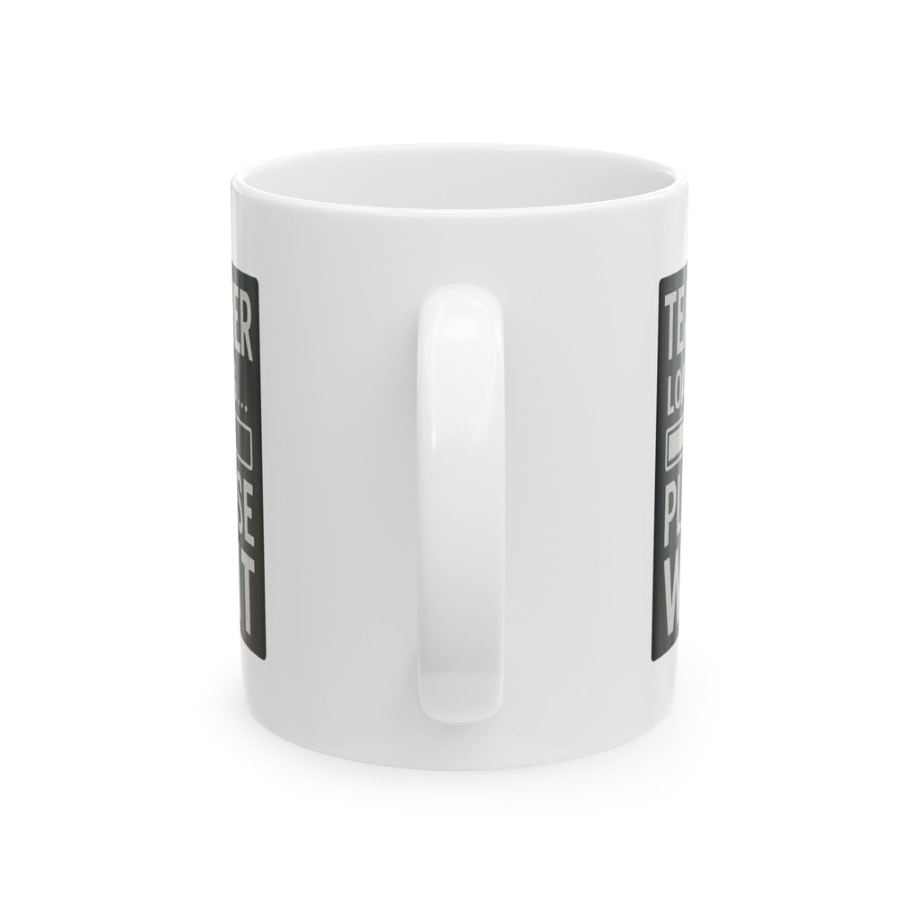 Teacher Loading Please Wait Coffee Mug | Teacher Gift | Ceramic Mug