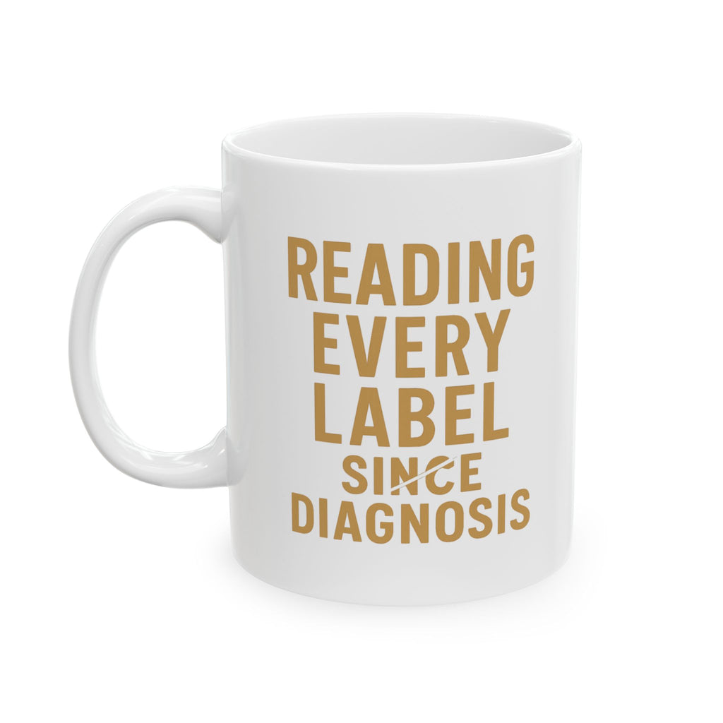 Celiac Warrior Reading Every Label Since Diagnosis Coffee Mug | Unique Gift | Ceramic Mug