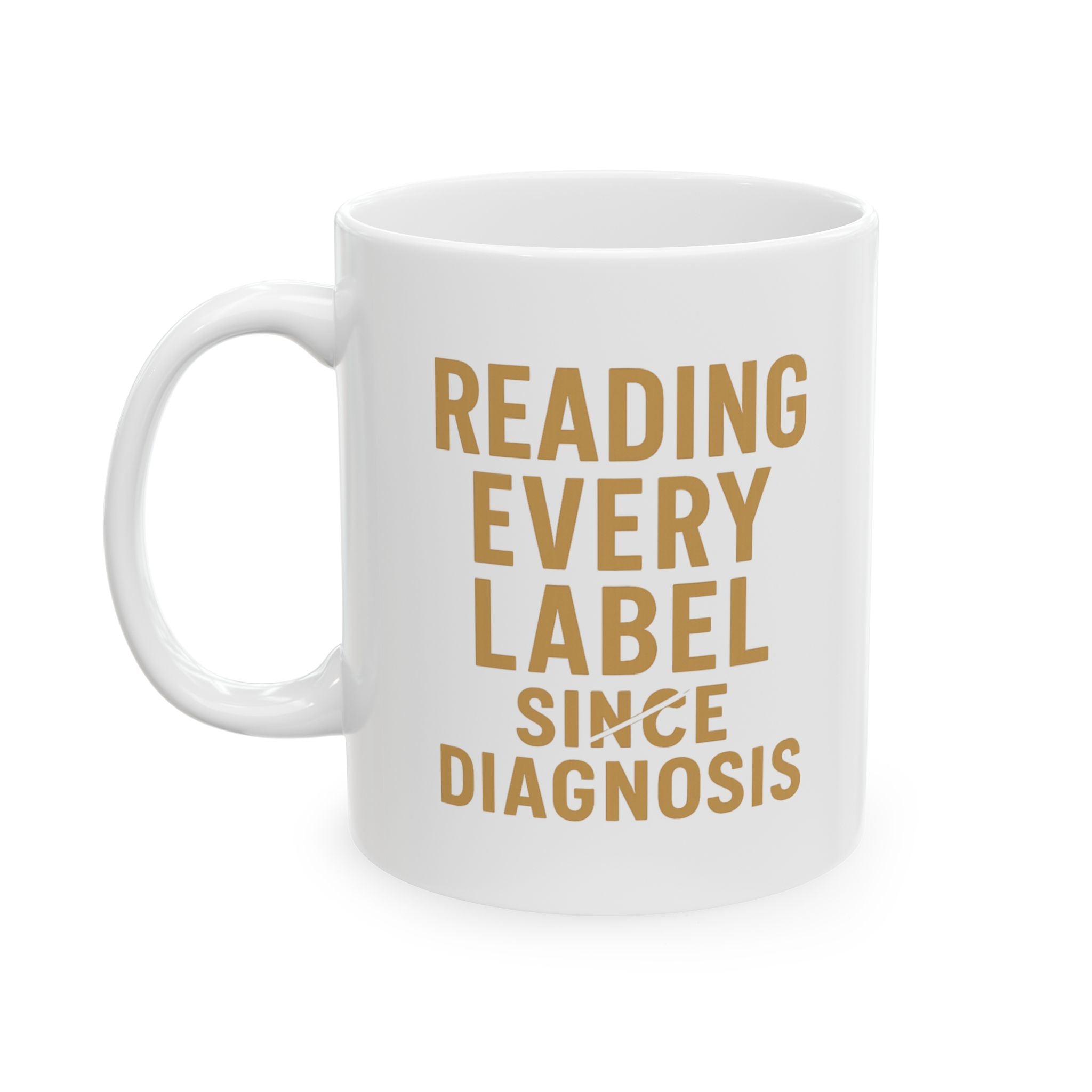 Celiac Warrior Reading Every Label Since Diagnosis Coffee Mug | Unique Gift | Ceramic Mug
