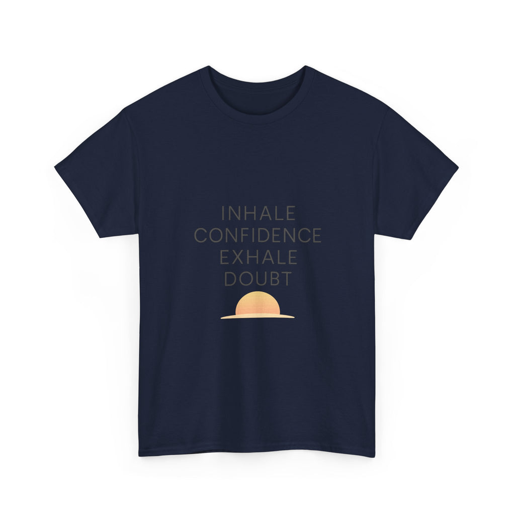 Inhale Confidence Exhale Doubt Motivational T-Shirt | Unique Gift | Graphic Tee