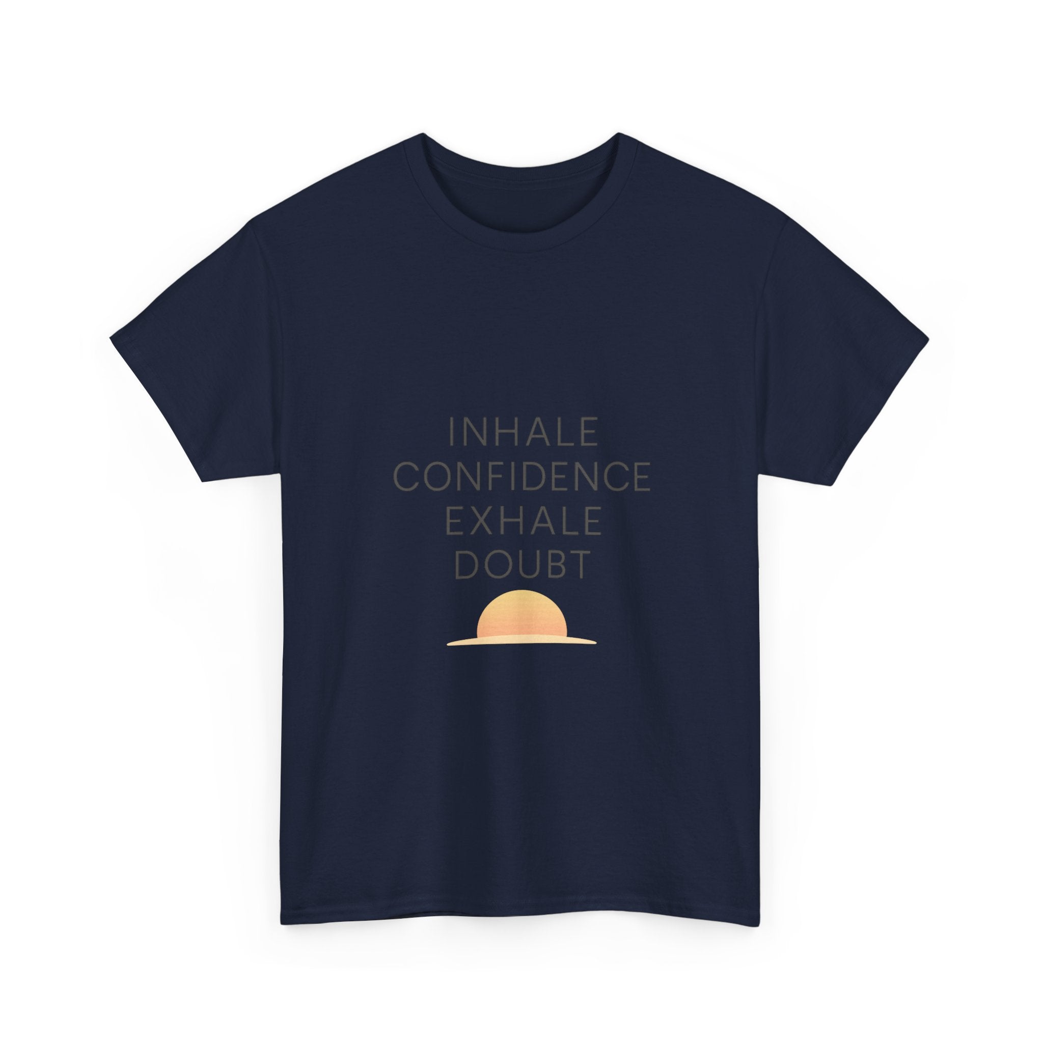 Inhale Confidence Exhale Doubt Motivational T-Shirt | Unique Gift | Graphic Tee