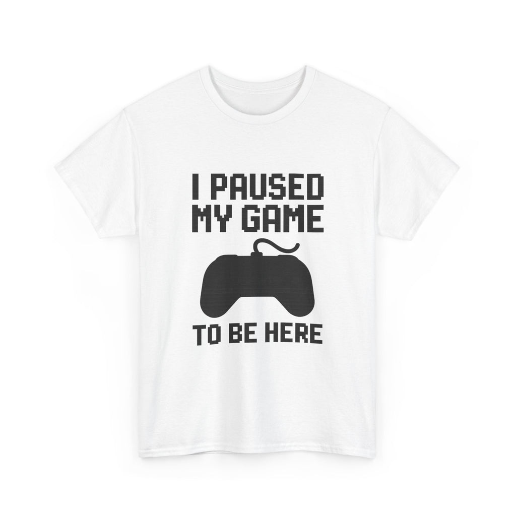 Paused My Game Gaming T-Shirt | Gamer Gift | Graphic Tee