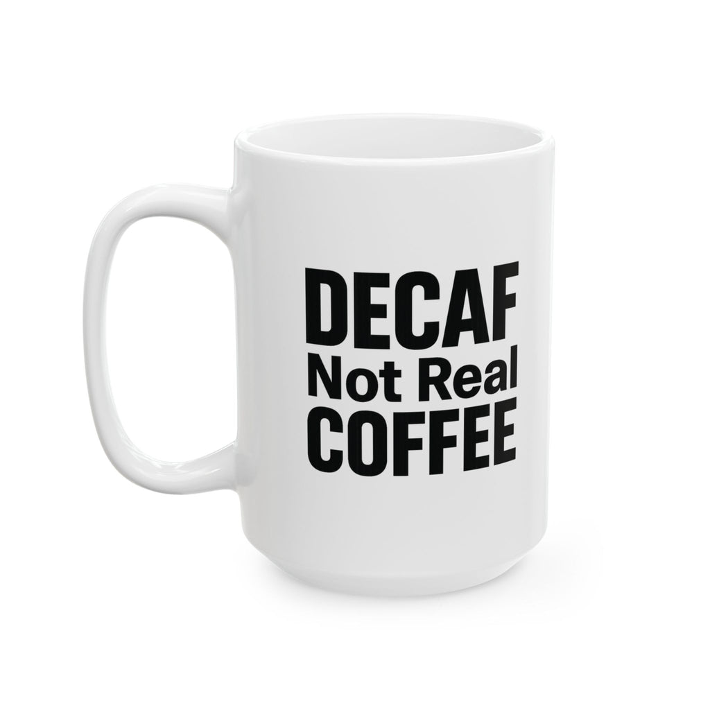 Real Coffee Only No Decaf Zone Coffee Mug | Funny Coffee Lover Gift | Ceramic Mug