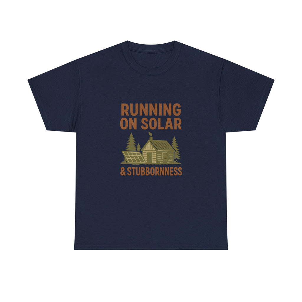 Off Grid Dreamer Running On Solar And Stubbornness T-Shirt | Unique Gift | Graphic Tee