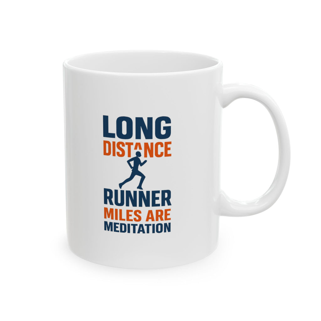 Long Distance Runner Miles Are My Meditation Coffee Mug | Unique Gift | Ceramic Mug