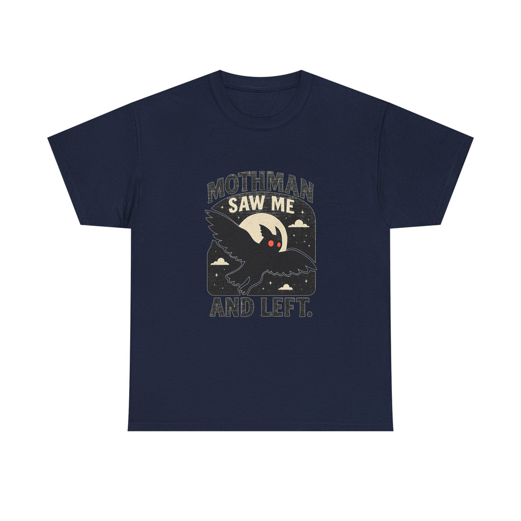 Mothman Saw Me And Left T-Shirt | Unique Gift | Graphic Tee