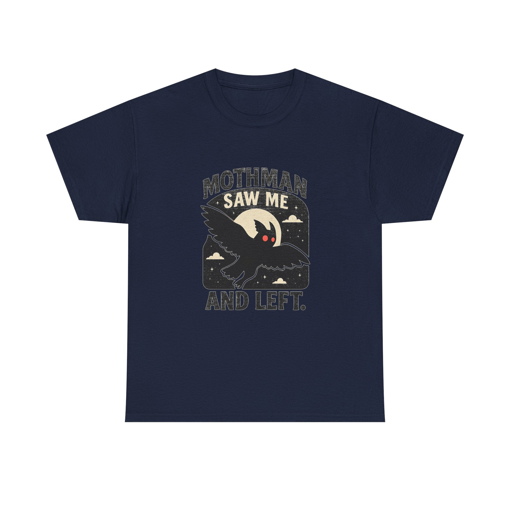 Mothman Saw Me And Left T-Shirt | Unique Gift | Graphic Tee