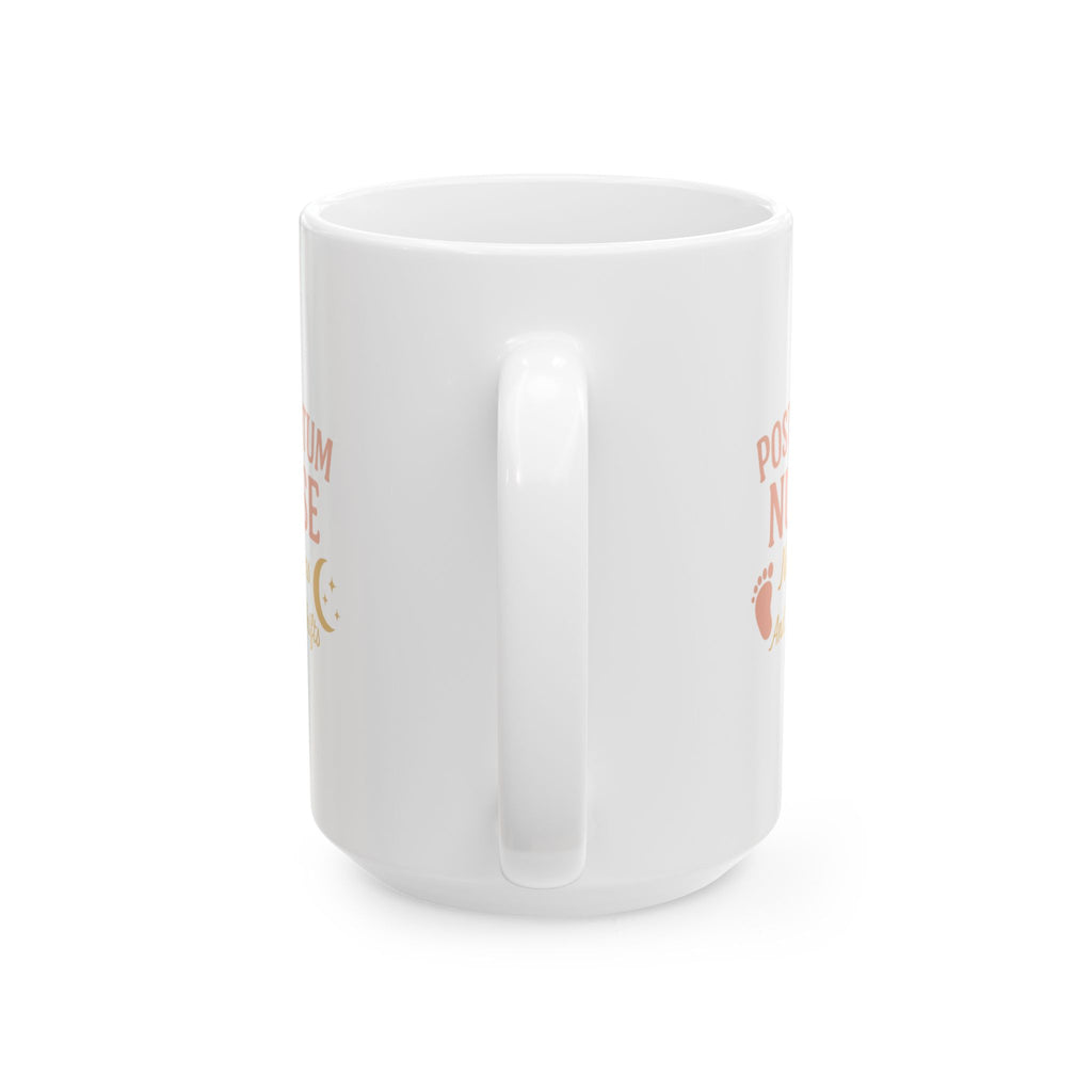 Postpartum Nurse Newborns And Night Shifts Ceramic Mug