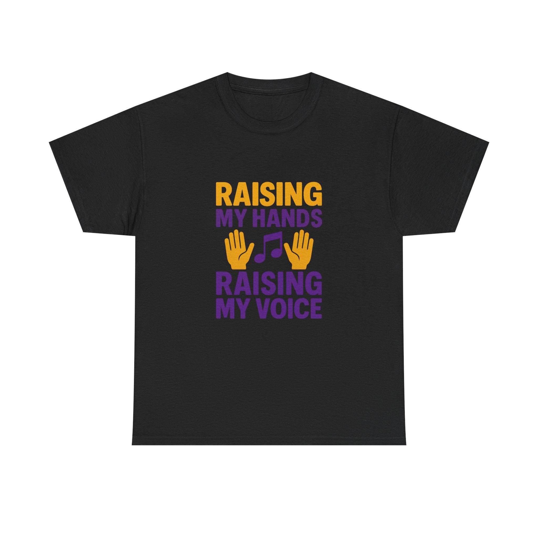 Gospel Music Lover Raising My Hands Raising My Voice T-Shirt | Unique Gift | Graphic Tee