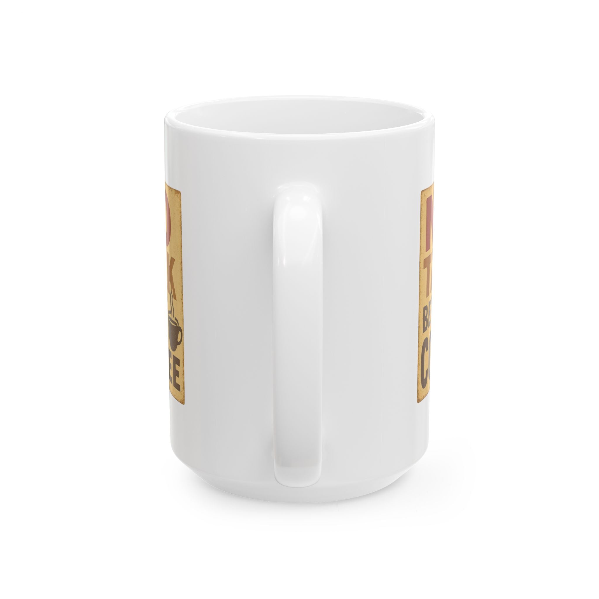 Do Not Talk To Me Before Coffee I Mean It Coffee Mug | Funny Coffee Gift | Ceramic Mug