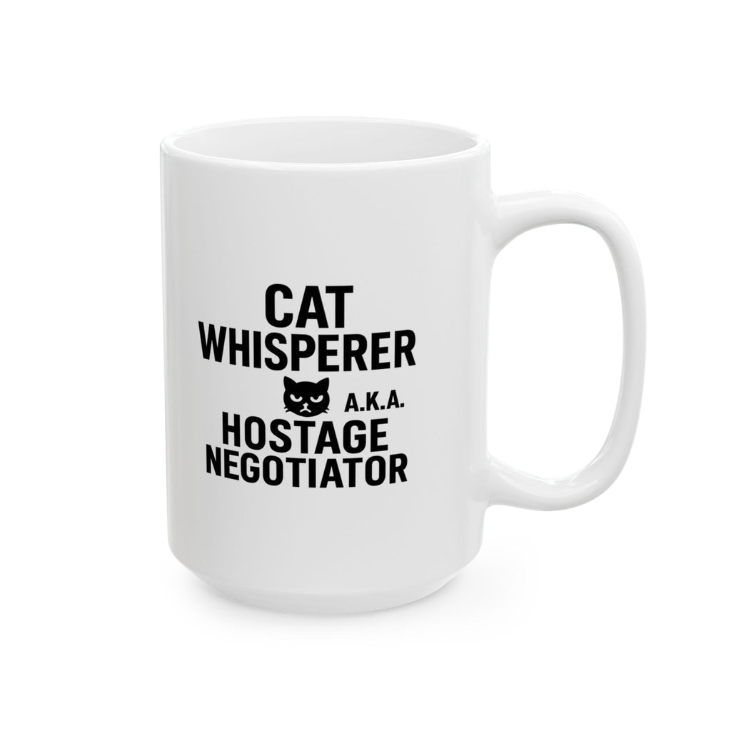 Cat Whisperer More Like Cat Hostage Negotiator Coffee Mug | Cat Lover Gift | Ceramic Mug
