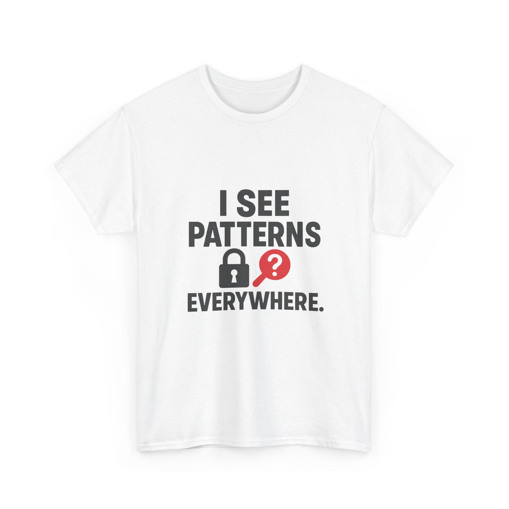 Escape Room Fanatic I See Patterns Everywhere T-Shirt | Unique Gift | Graphic Tee