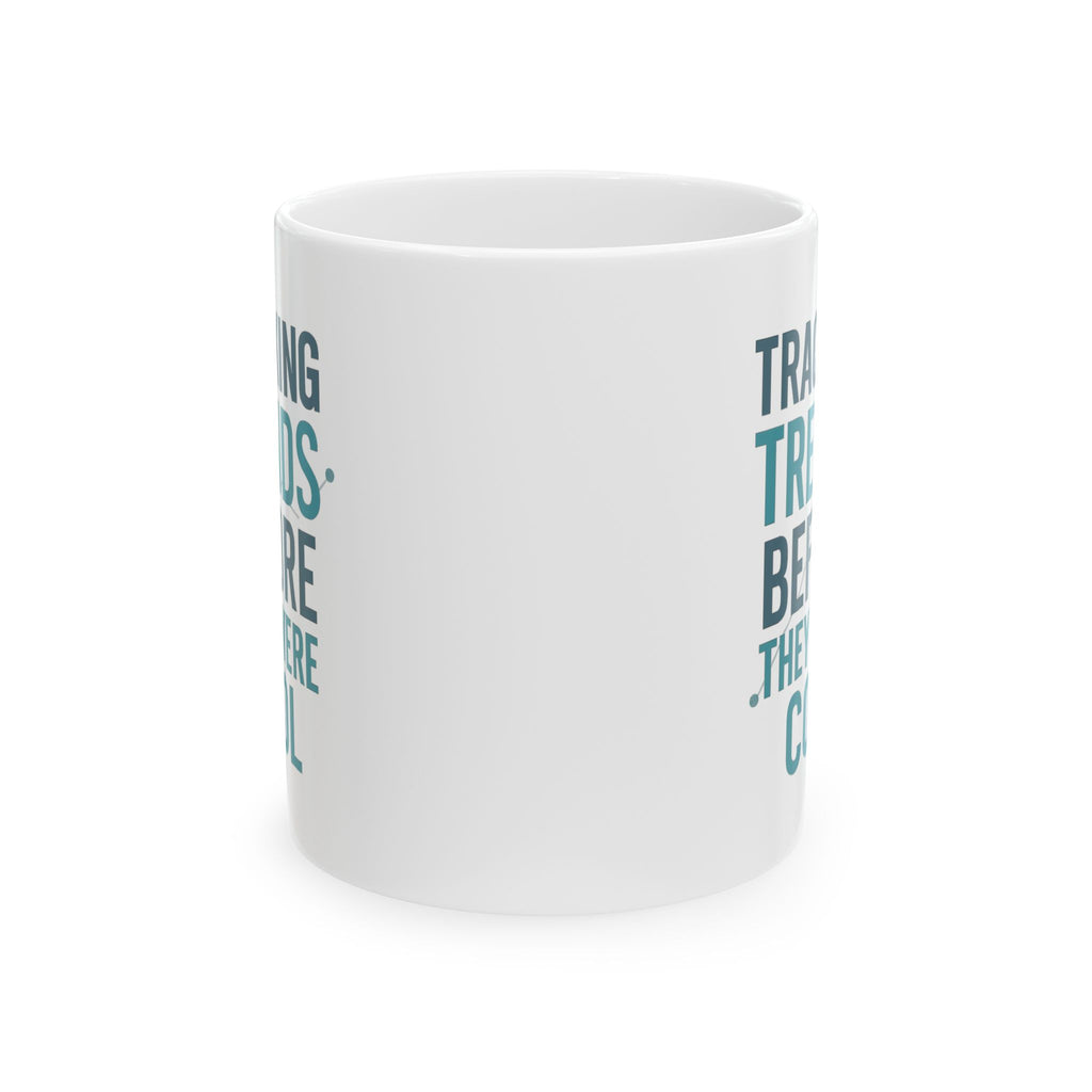 Epidemiologist Tracking Trends Before They Were Cool Coffee Mug | Unique Gift | Ceramic Mug