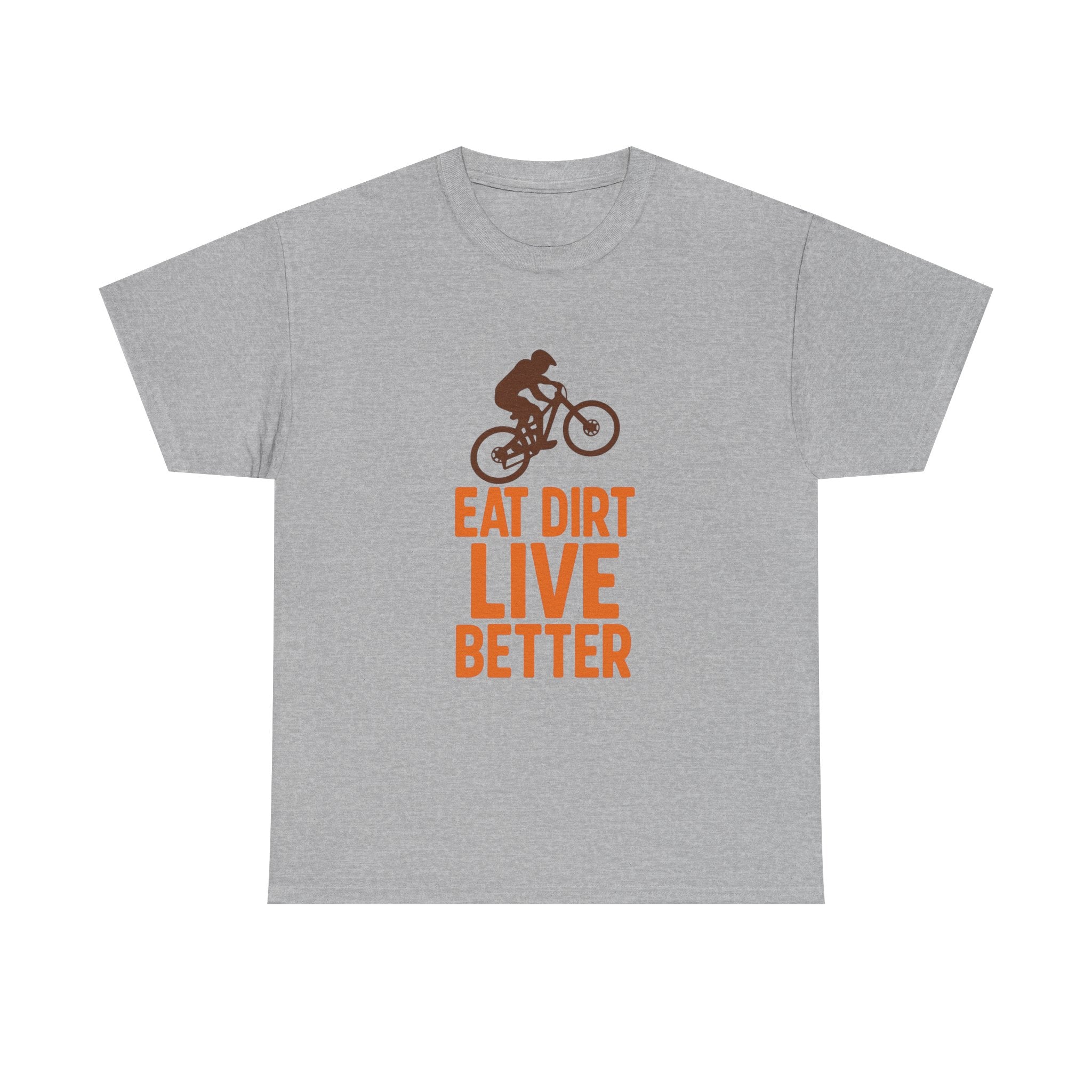 Mountain Biker Eat Dirt Live Better T-Shirt | Unique Gift | Graphic Tee