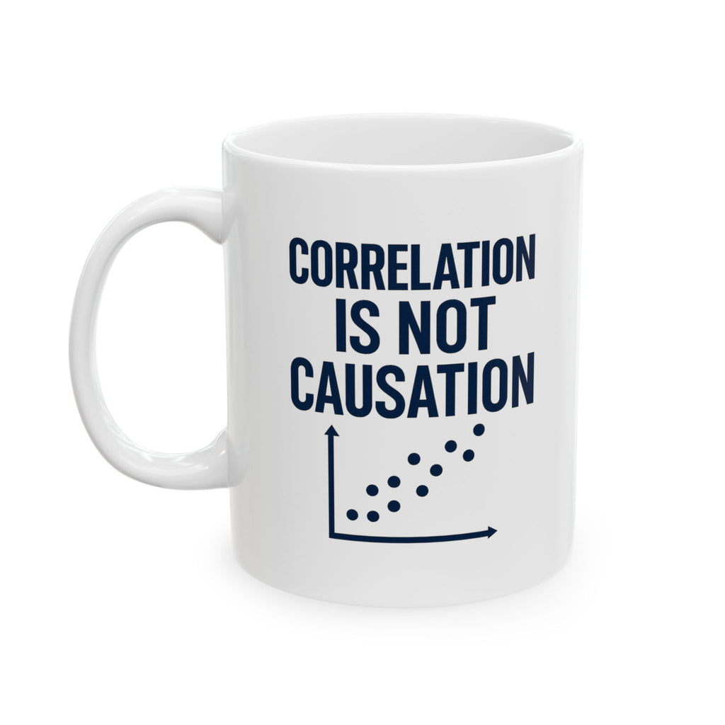 Data Scientist Correlation Is Not Causation Coffee Coffee Mug | Coffee Lover Gift | Ceramic Mug