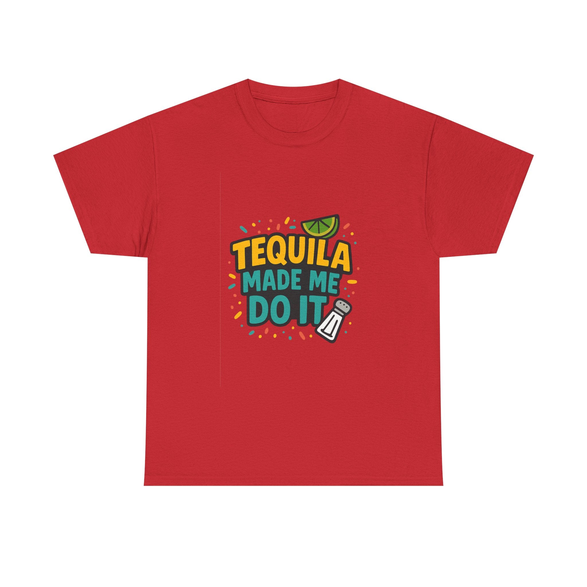 Tequila Made Me Do It Party T-Shirt | Unique Gift | Graphic Tee