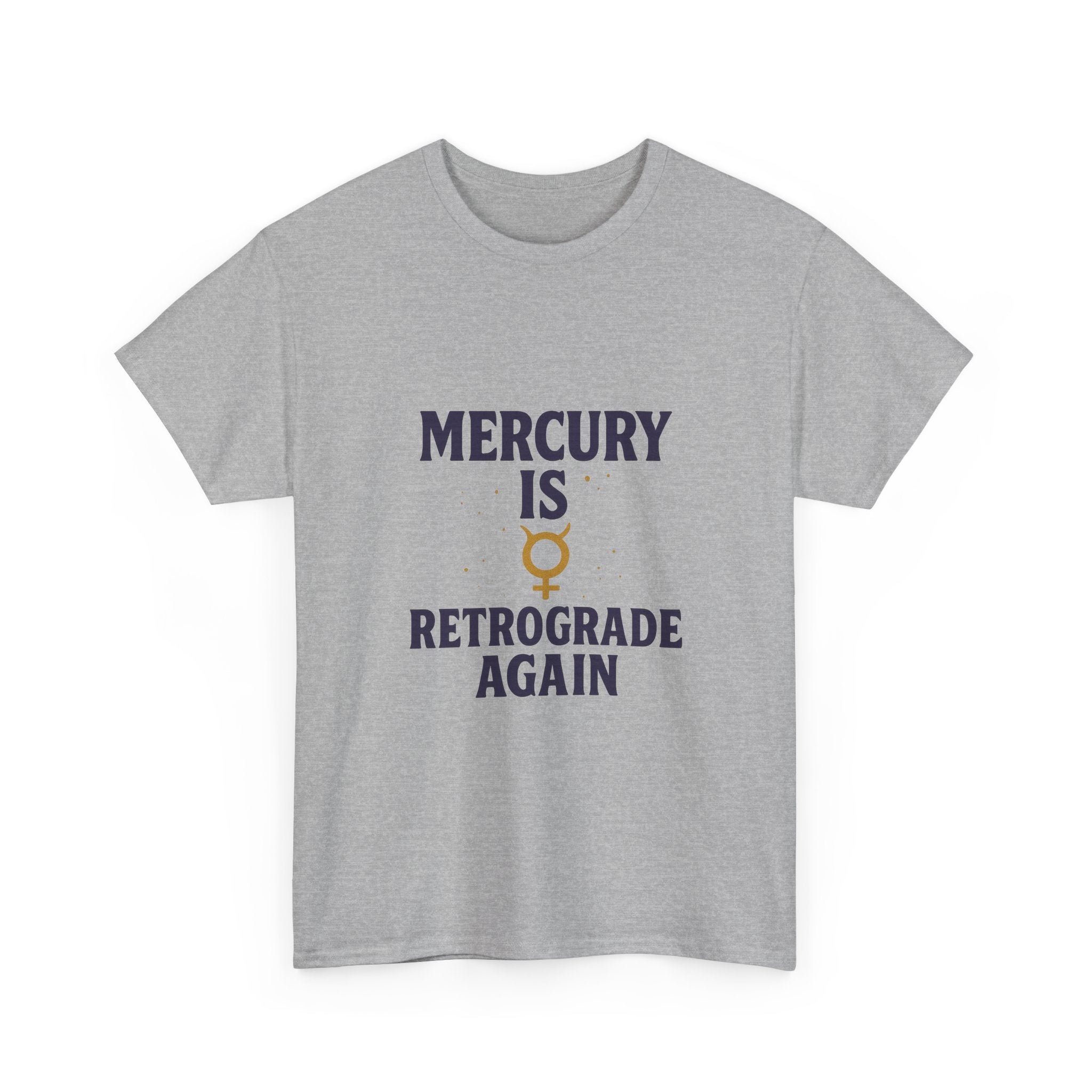Astrology Believer Mercury Is Retrograde Again T-Shirt | Unique Gift | Graphic Tee