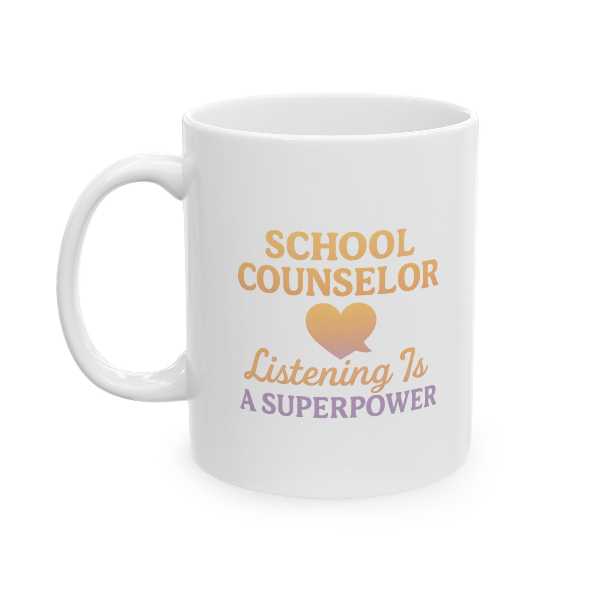 School Counselor Listening Is A Superpower Ceramic Mug