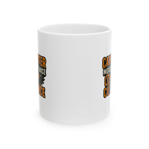 Carpenter Measure Twice Cut Once Coffee Mug | Unique Gift | Ceramic Mug