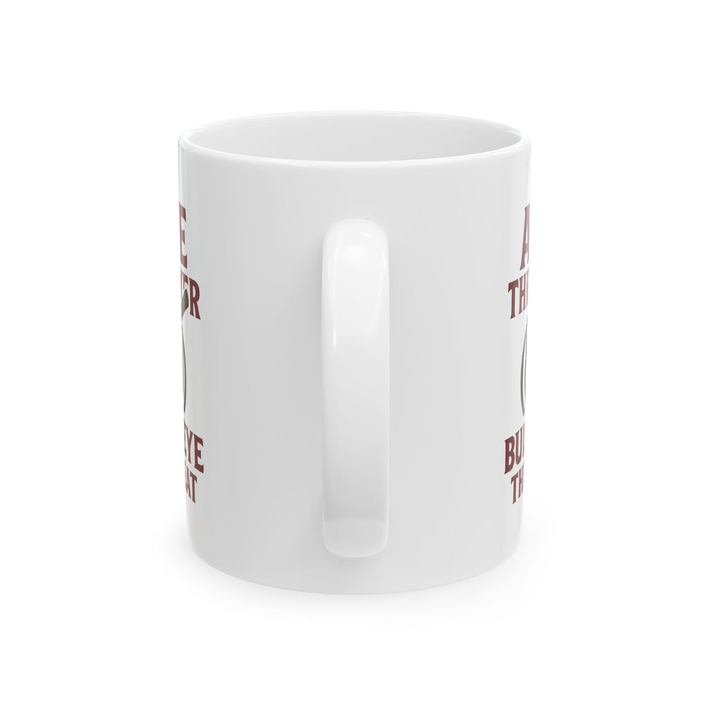 Competitive Axe Thrower Bullseye Then Breakfast Coffee Mug | Unique Gift | Ceramic Mug