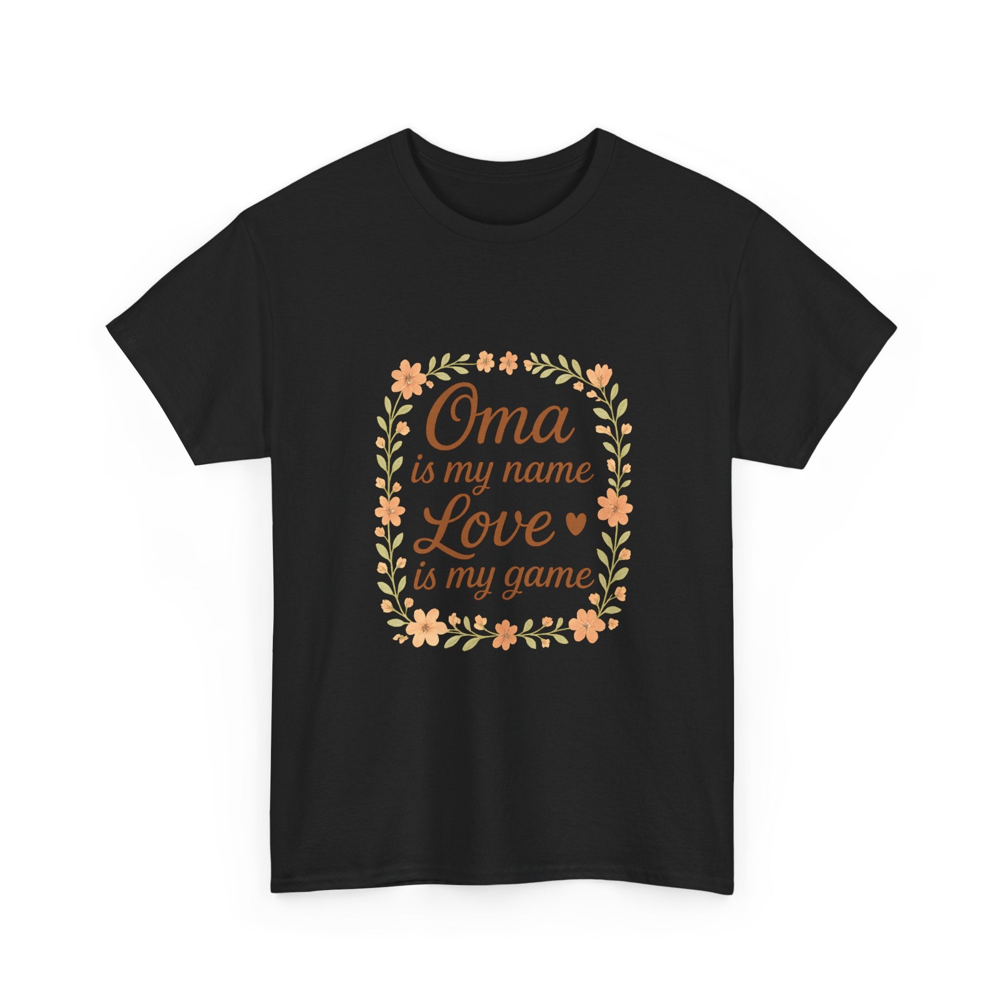 Oma Is My Name Love Is My Game T-Shirt | Unique Gift | Graphic Tee