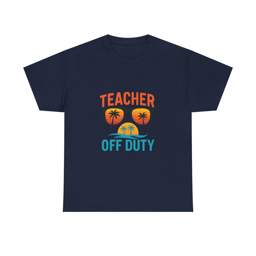 Teacher Off Duty Summer Break T-Shirt | Teacher Gift | Graphic Tee