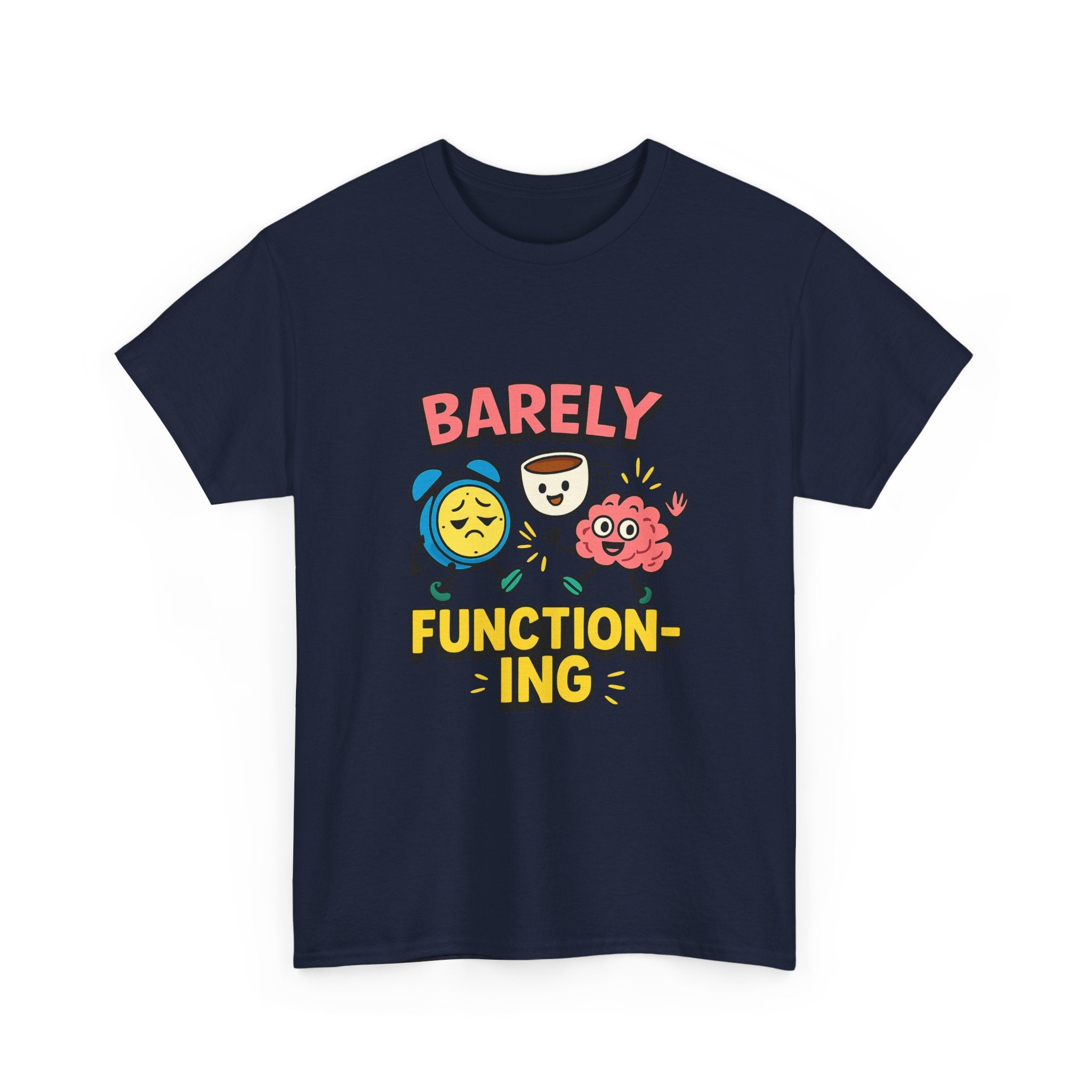 Barely Functioning Highly Caffeinated T-Shirt | Funny Survival Gift | Graphic Tee