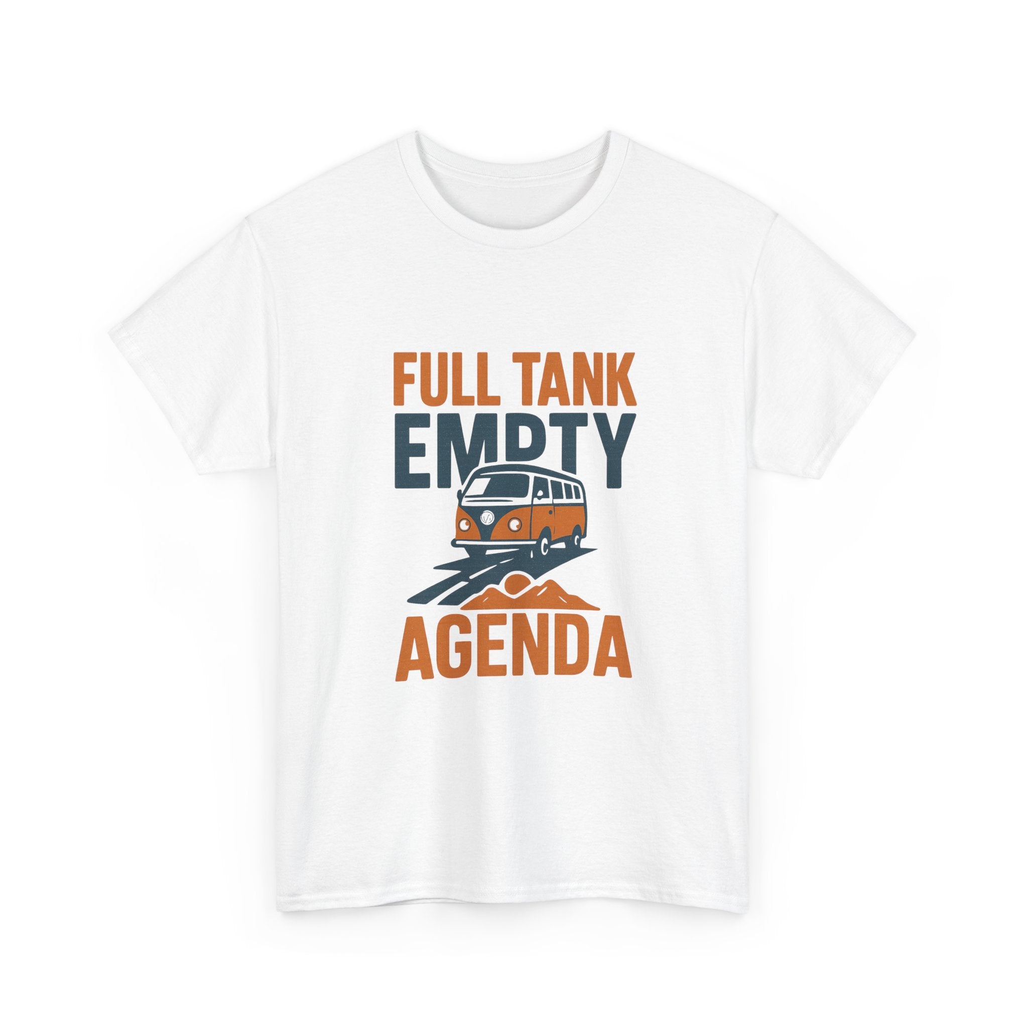 Van Life Full Tank Empty Agenda T-Shirt | Unique Gift | Graphic Tee