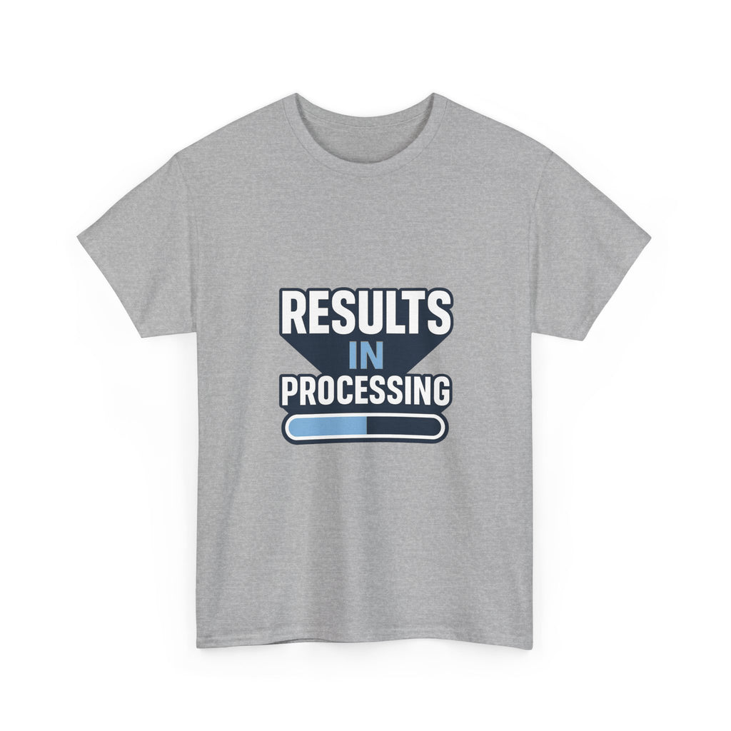 Lab Tech Results In Processing T-Shirt | Unique Gift | Graphic Tee