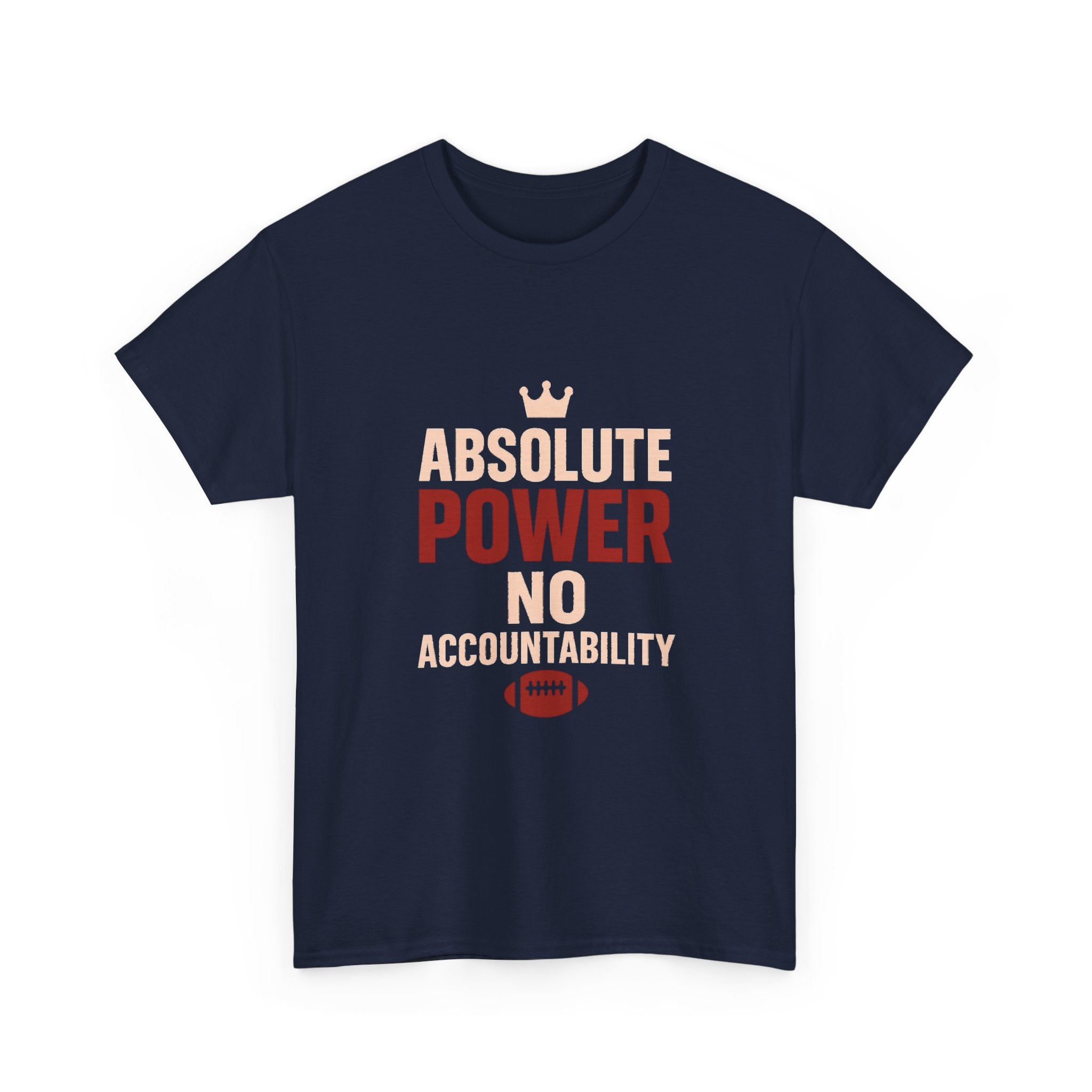Fantasy Football Commissioner Absolute Power No Accountability T-Shirt | Unique Gift | Graphic Tee