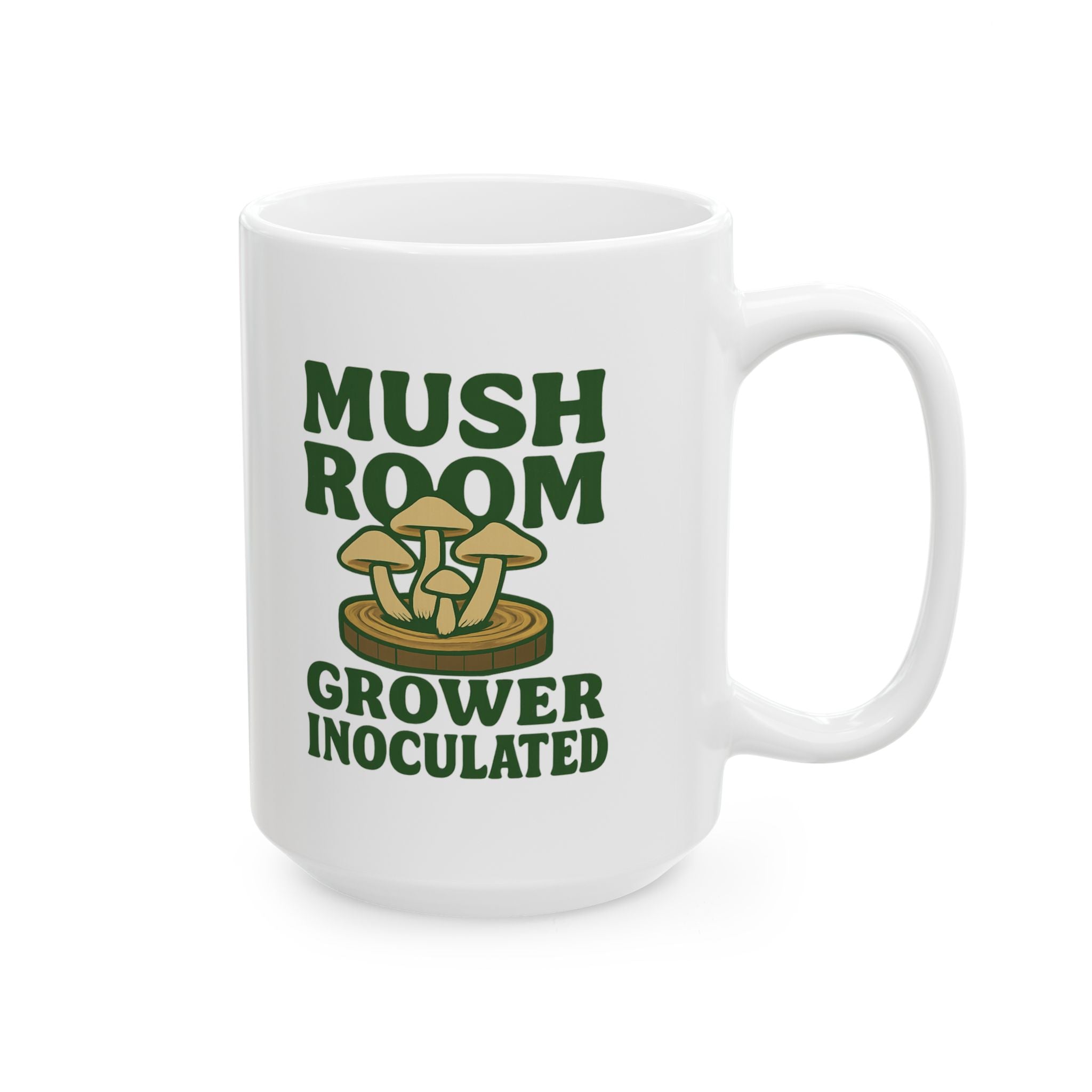 Mushroom Log Cultivator Inoculated And Thriving Coffee Mug | Unique Gift | Ceramic Mug