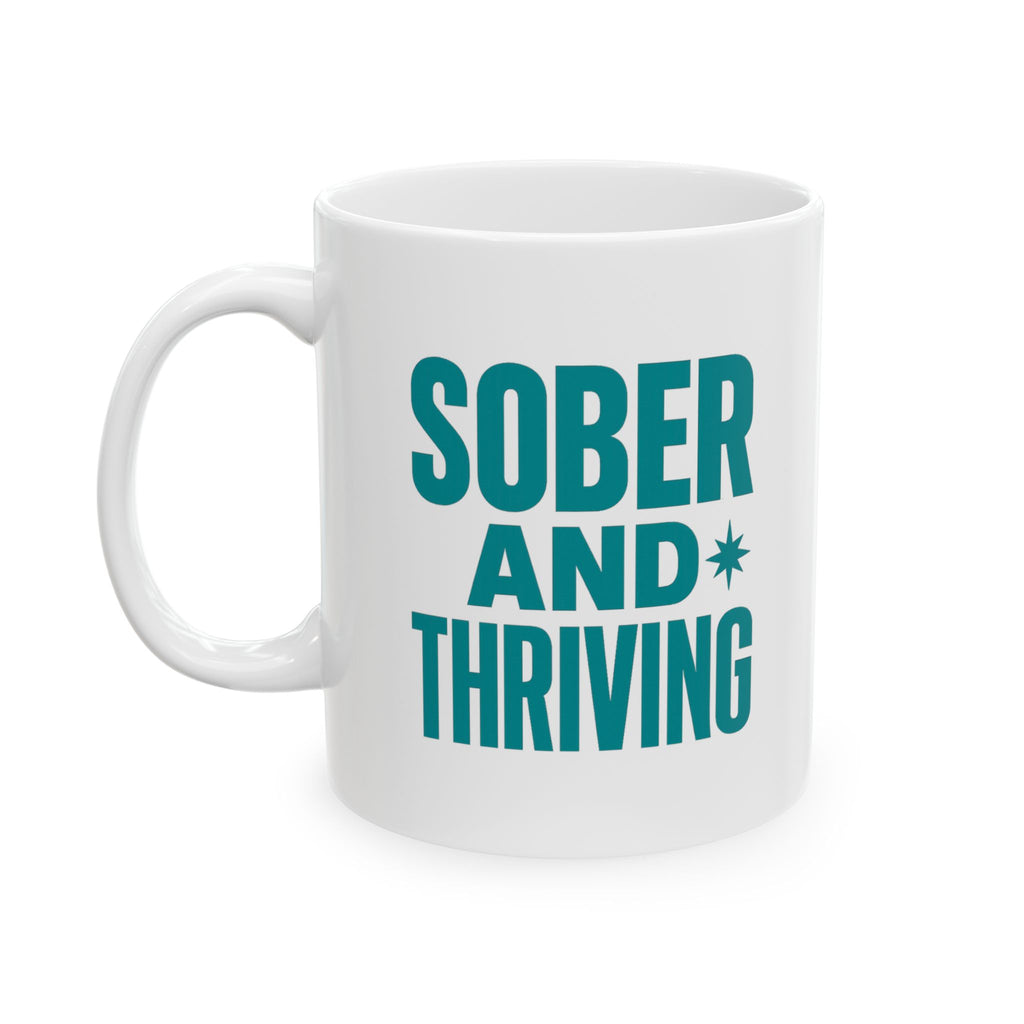 Sober And Thriving This Is My Party Cup Coffee Mug | Unique Gift | Ceramic Mug