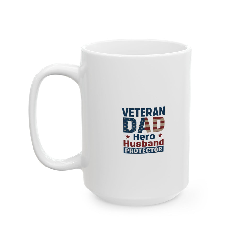 Veteran Dad Hero Husband Protector Ceramic Mug