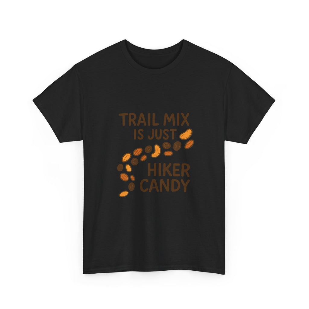 Trail Mix Is Just Hiker Candy T-Shirt | Unique Gift | Graphic Tee