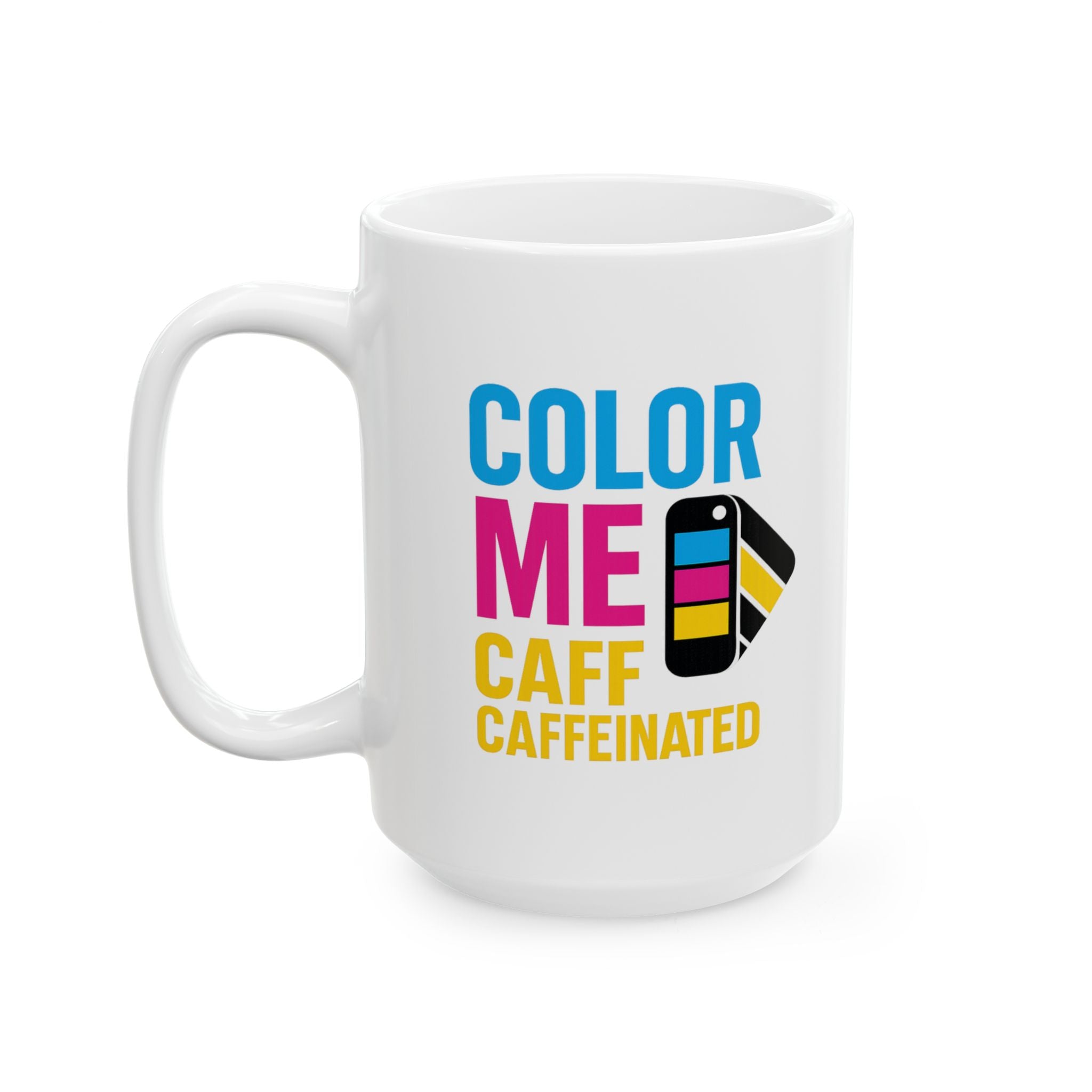 Graphic Designer Color Me Caffeinated Coffee Mug | Unique Gift | Ceramic Mug