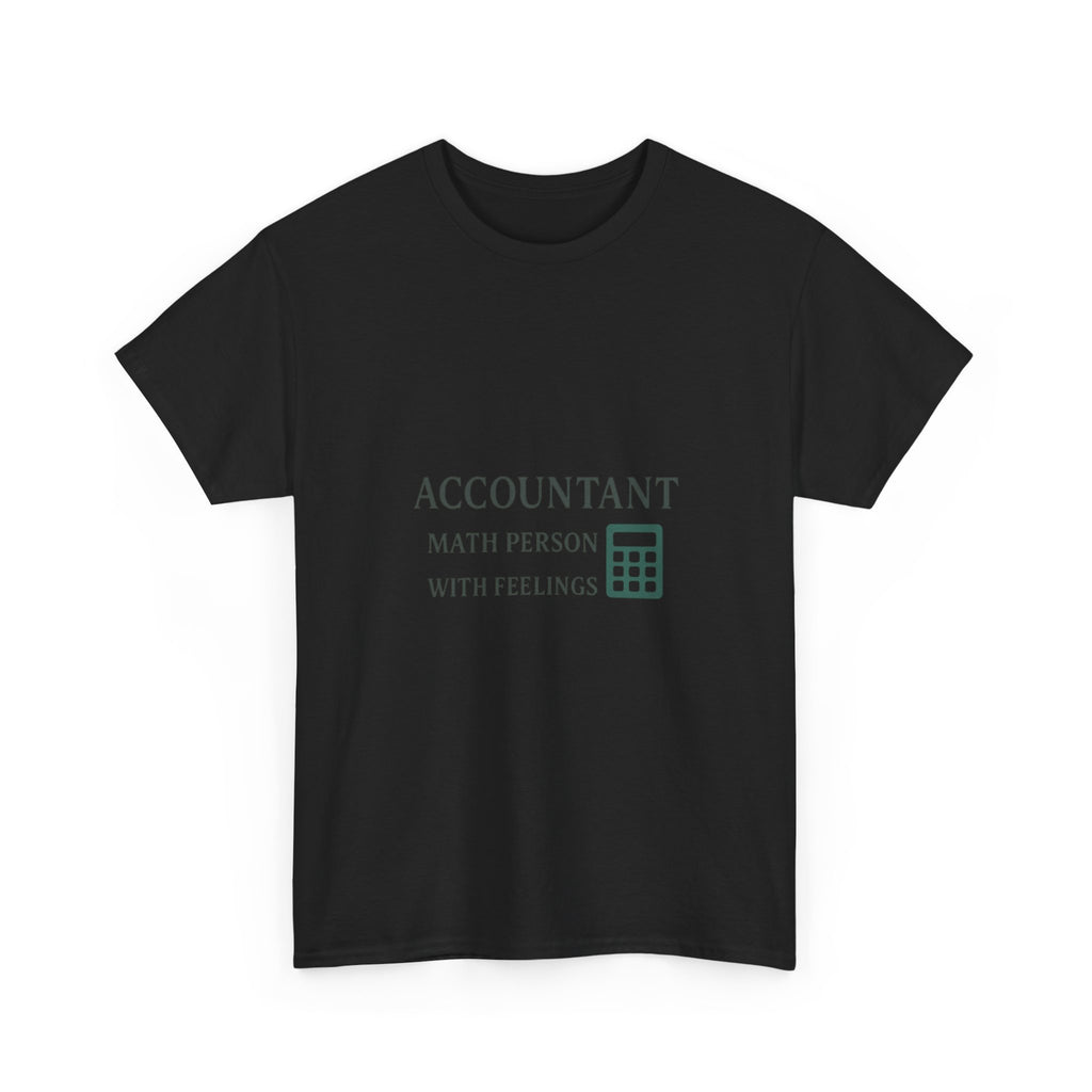 Accountant: Math Person With Feelings T-Shirt | Unique Gift | Graphic Tee