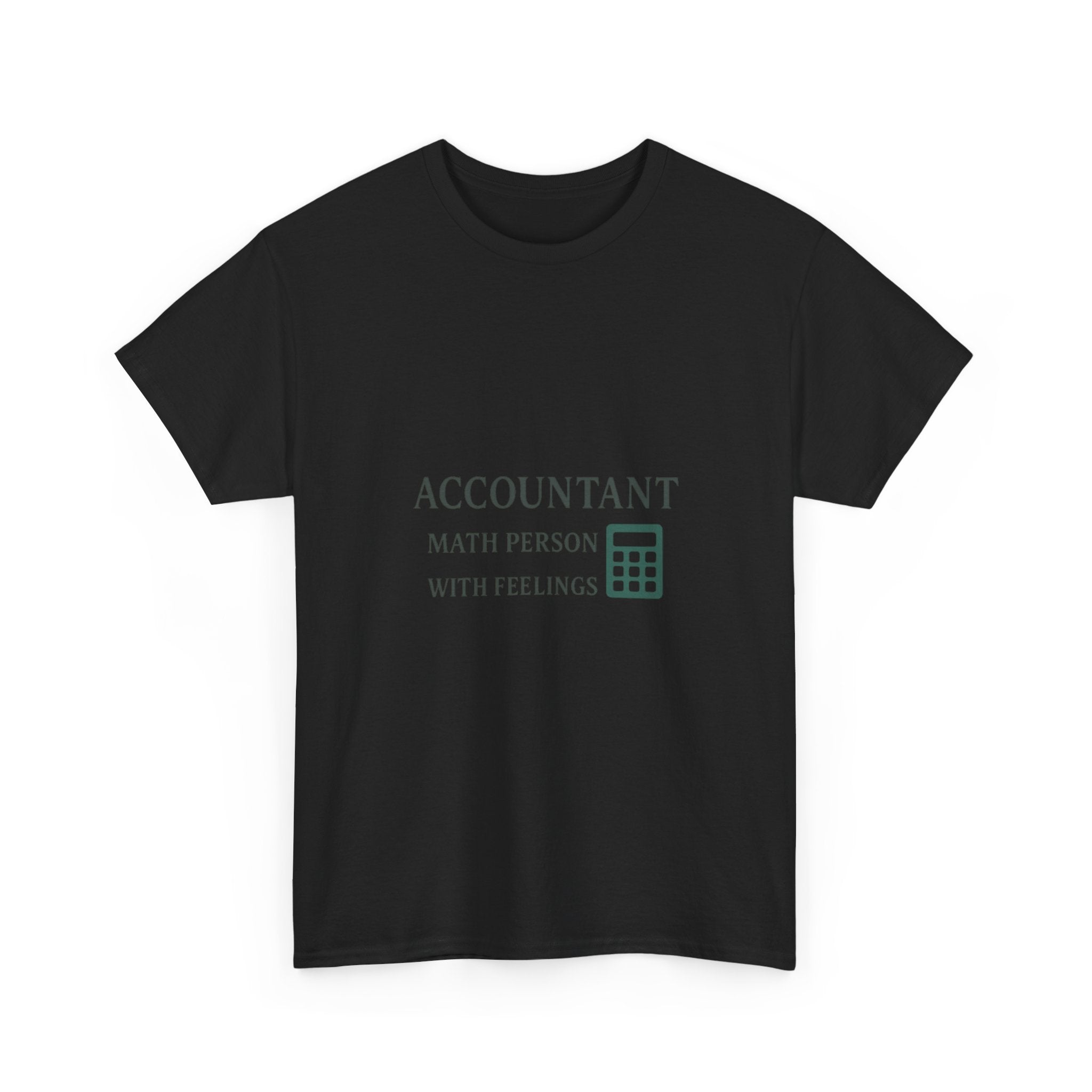 Accountant: Math Person With Feelings T-Shirt | Unique Gift | Graphic Tee