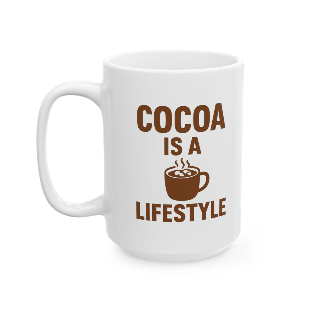 Hot Chocolate Fan Cocoa Is A Lifestyle Coffee Mug | Unique Gift | Ceramic Mug