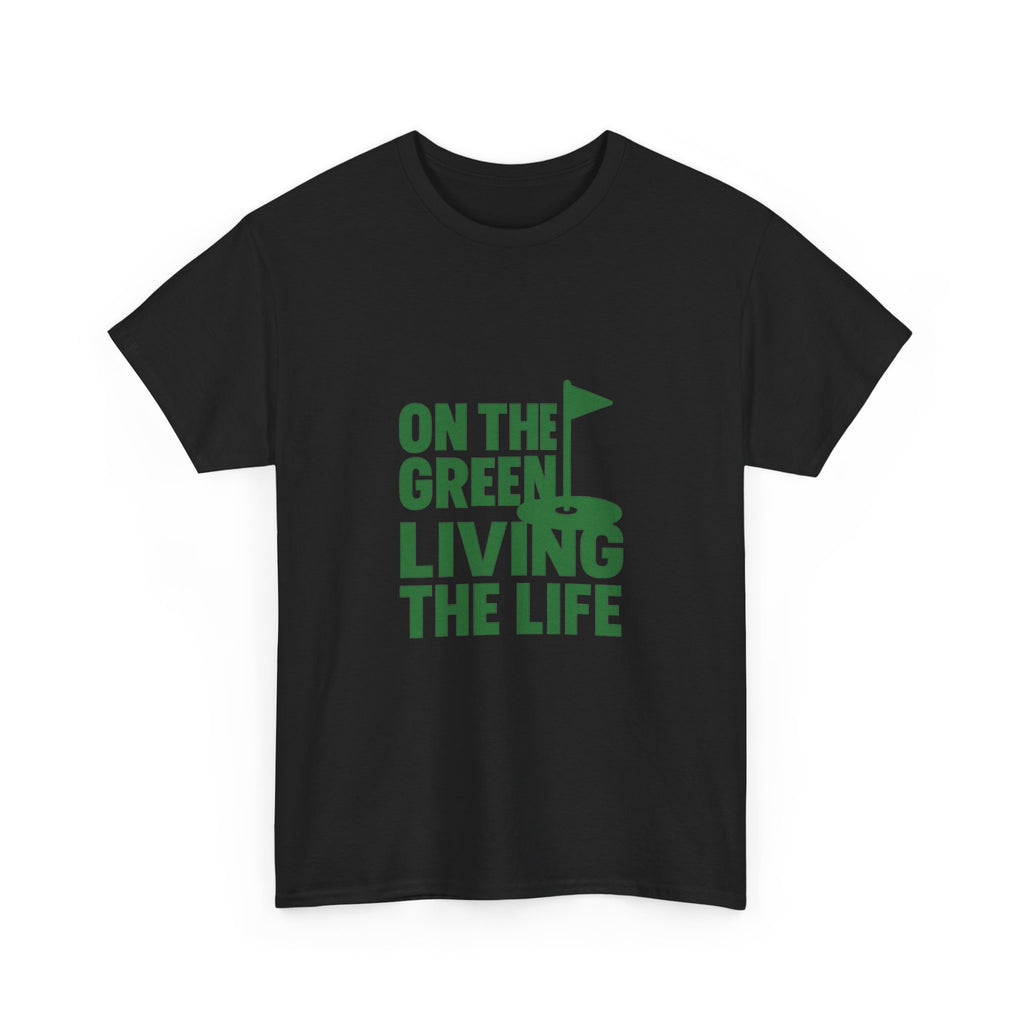 Golfer On The Green Living The Life T-Shirt | Unique Gift | Graphic Tee