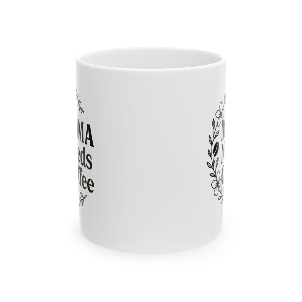 Mama Needs Coffee Floral Coffee Mug | Coffee Lover Gift | Ceramic Mug