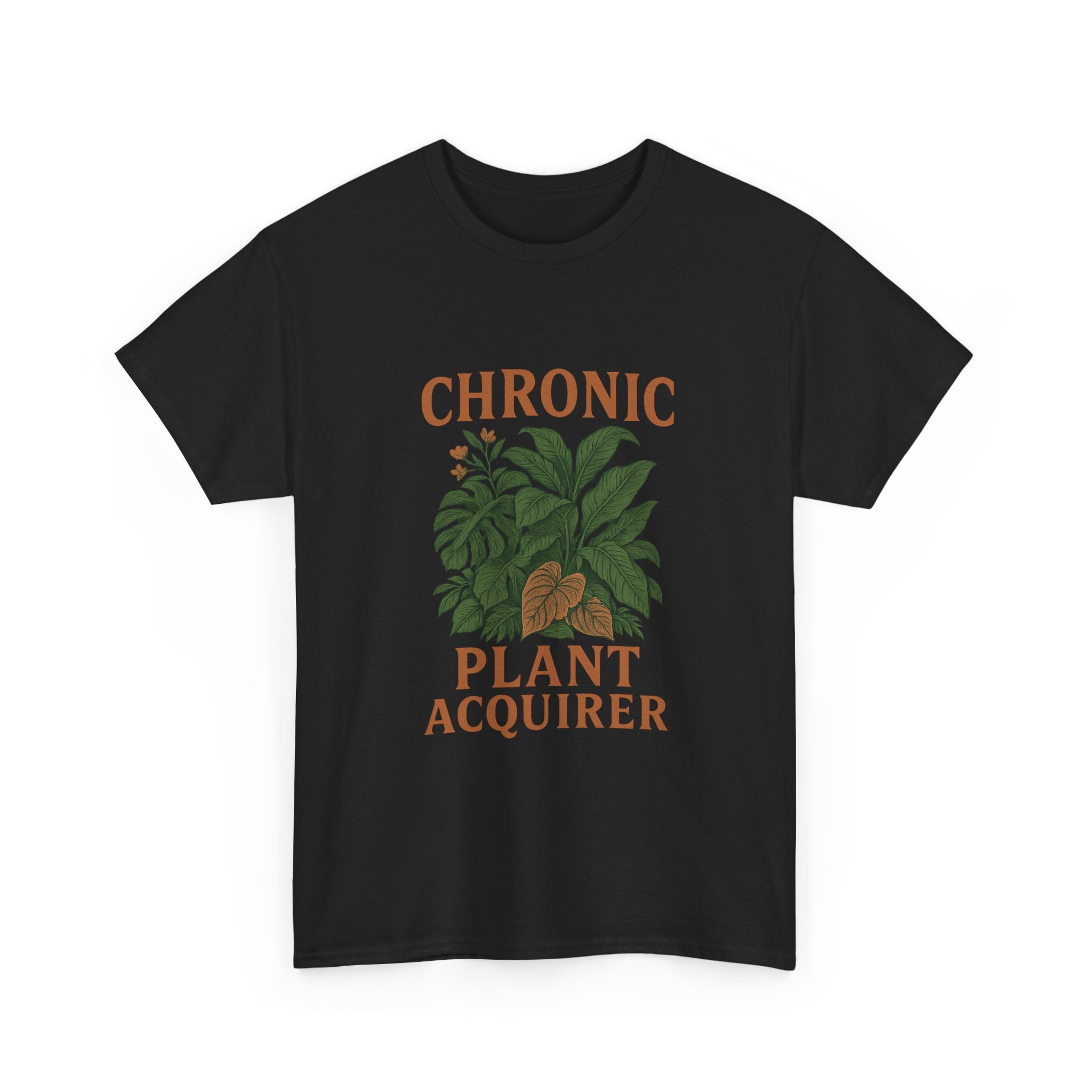 Chronic Plant Acquirer T-Shirt | Unique Gift | Graphic Tee