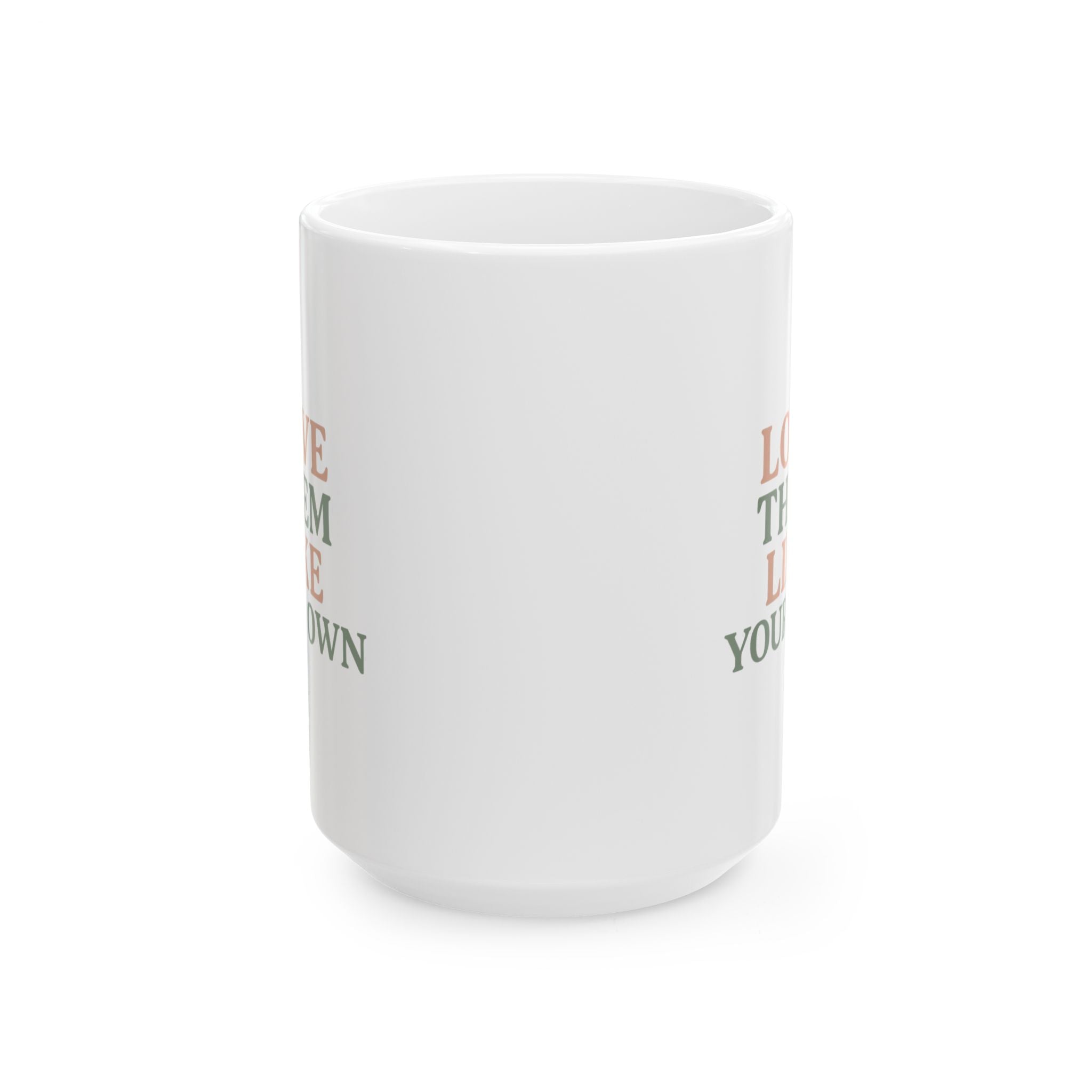 Foster Parent Love Them Like Your Own Coffee Mug | Unique Gift | Ceramic Mug