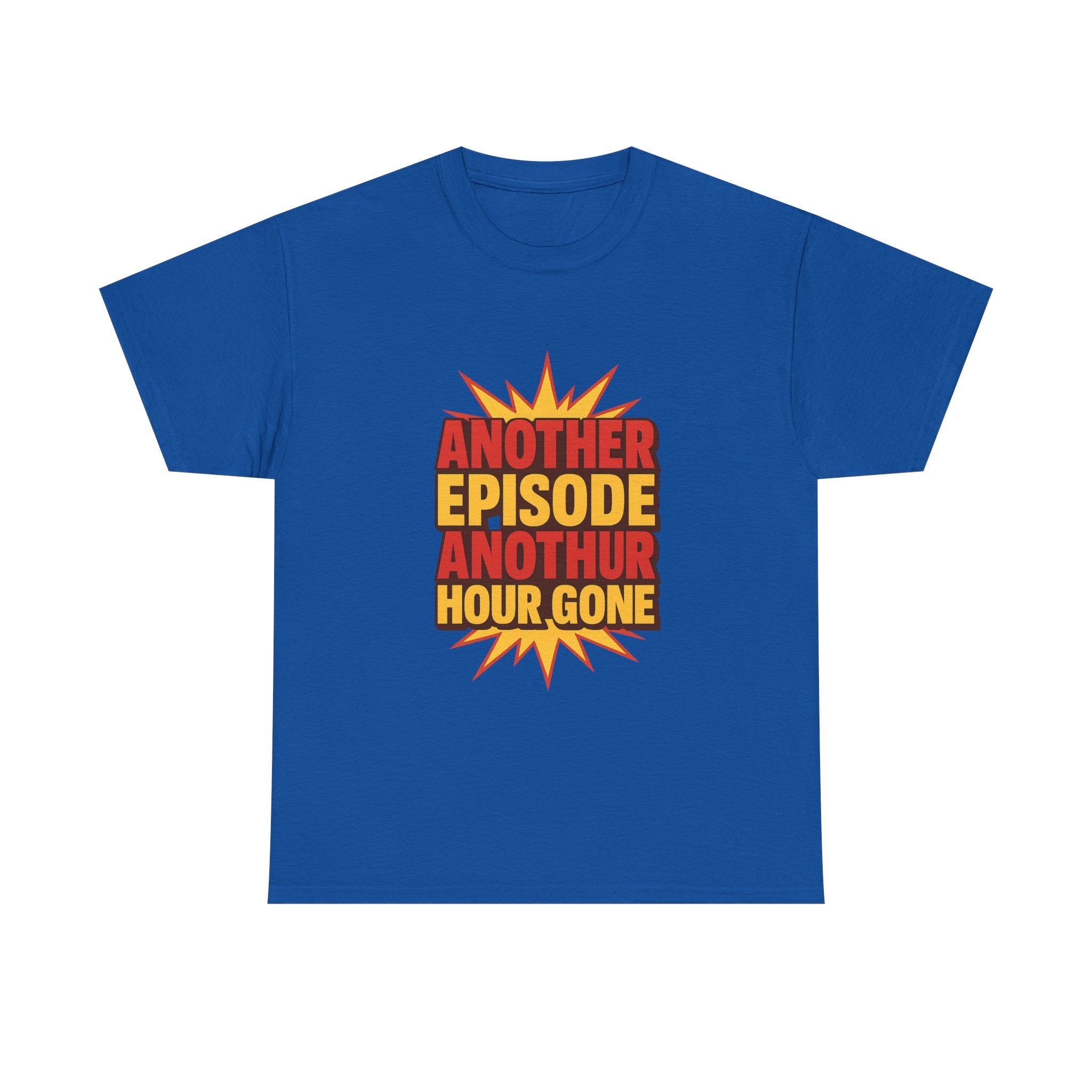 Anime Fan Another Episode Another Hour Gone T-Shirt | Unique Gift | Graphic Tee