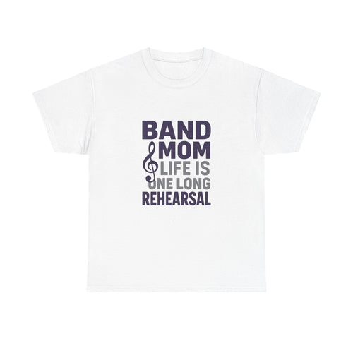 Band Mom Life Is One Long Rehearsal T-Shirt | Gift for Mom | Graphic Tee