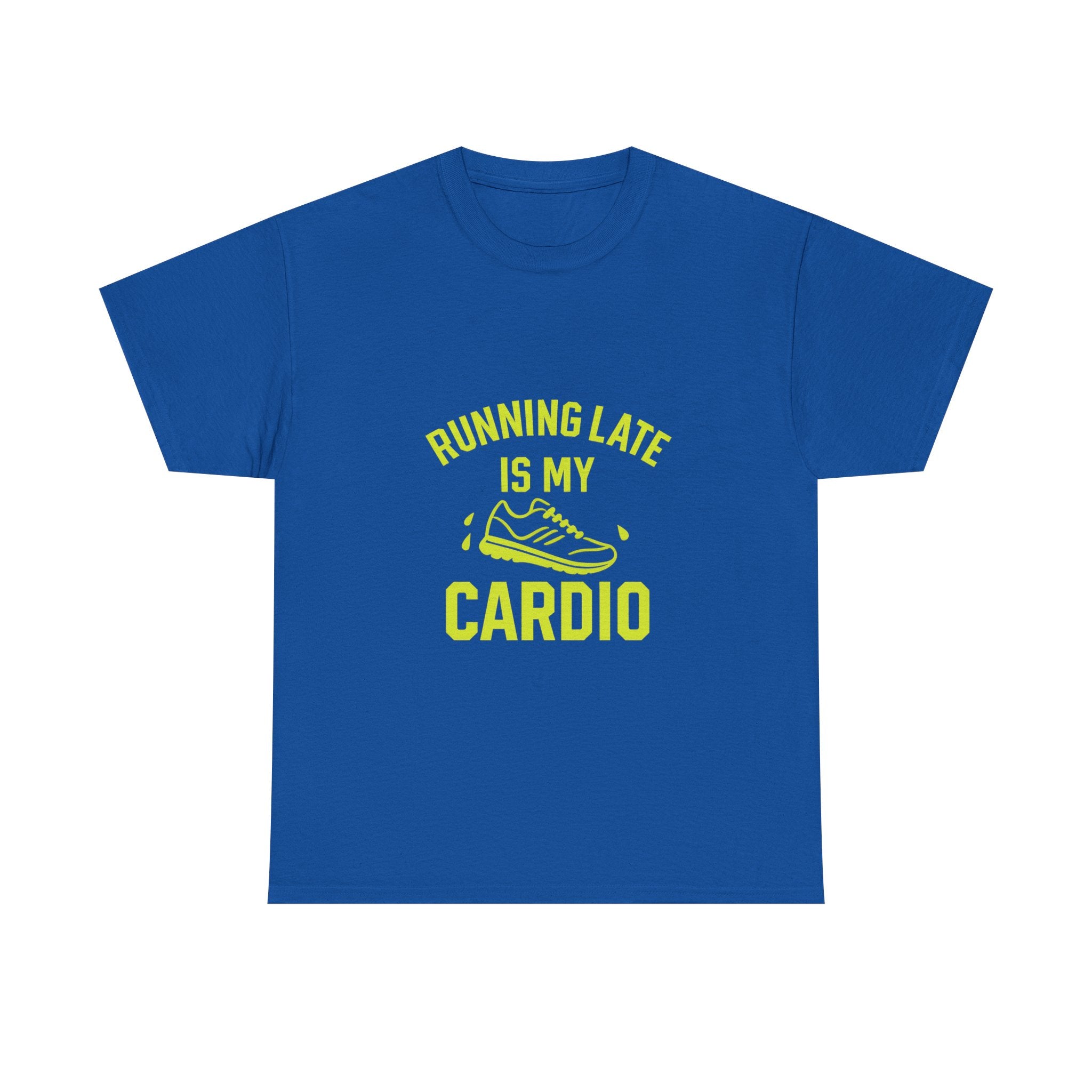 Running Late Is My Cardio T-Shirt | Unique Gift | Graphic Tee