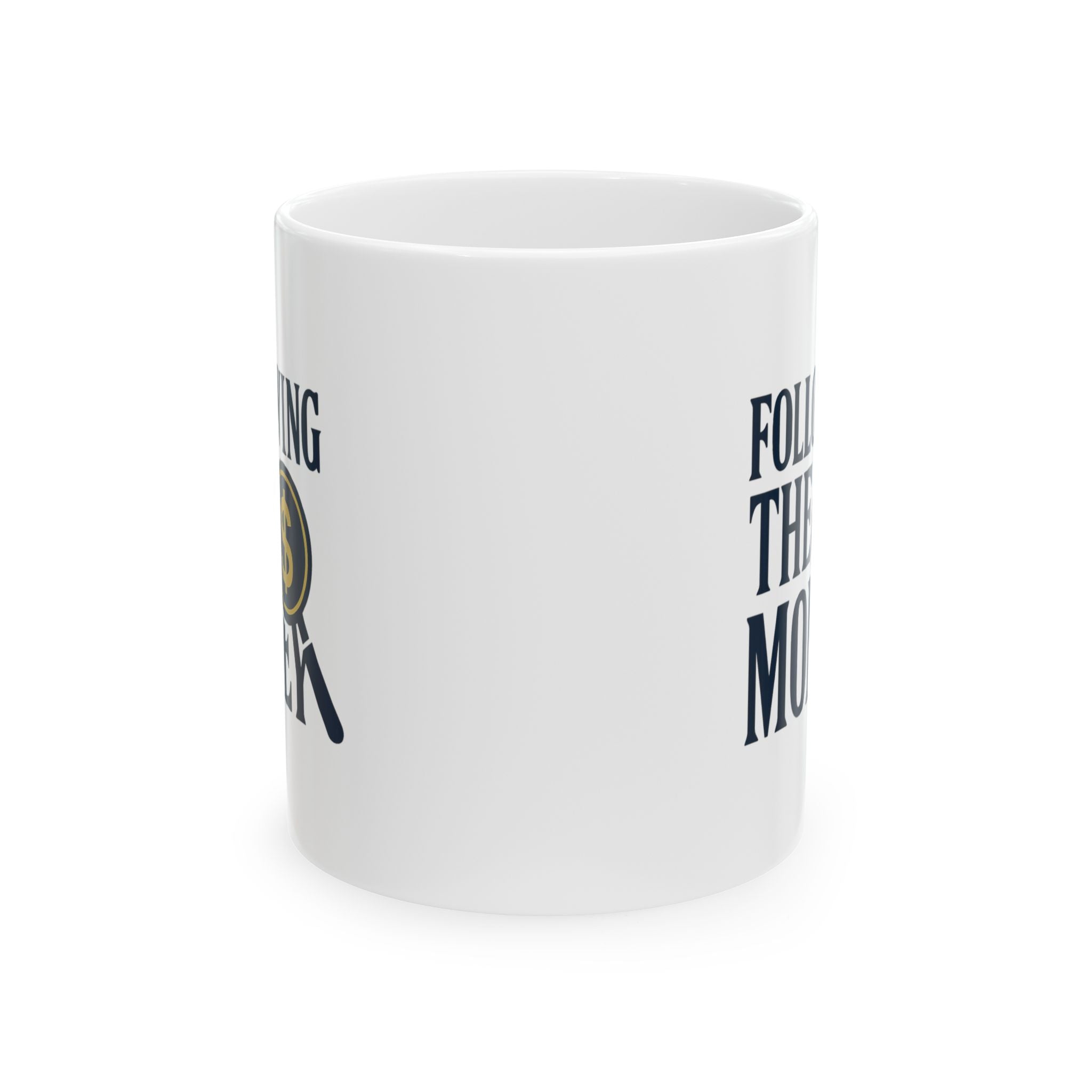 Forensic Accountant Following The Money Coffee Mug | Unique Gift | Ceramic Mug